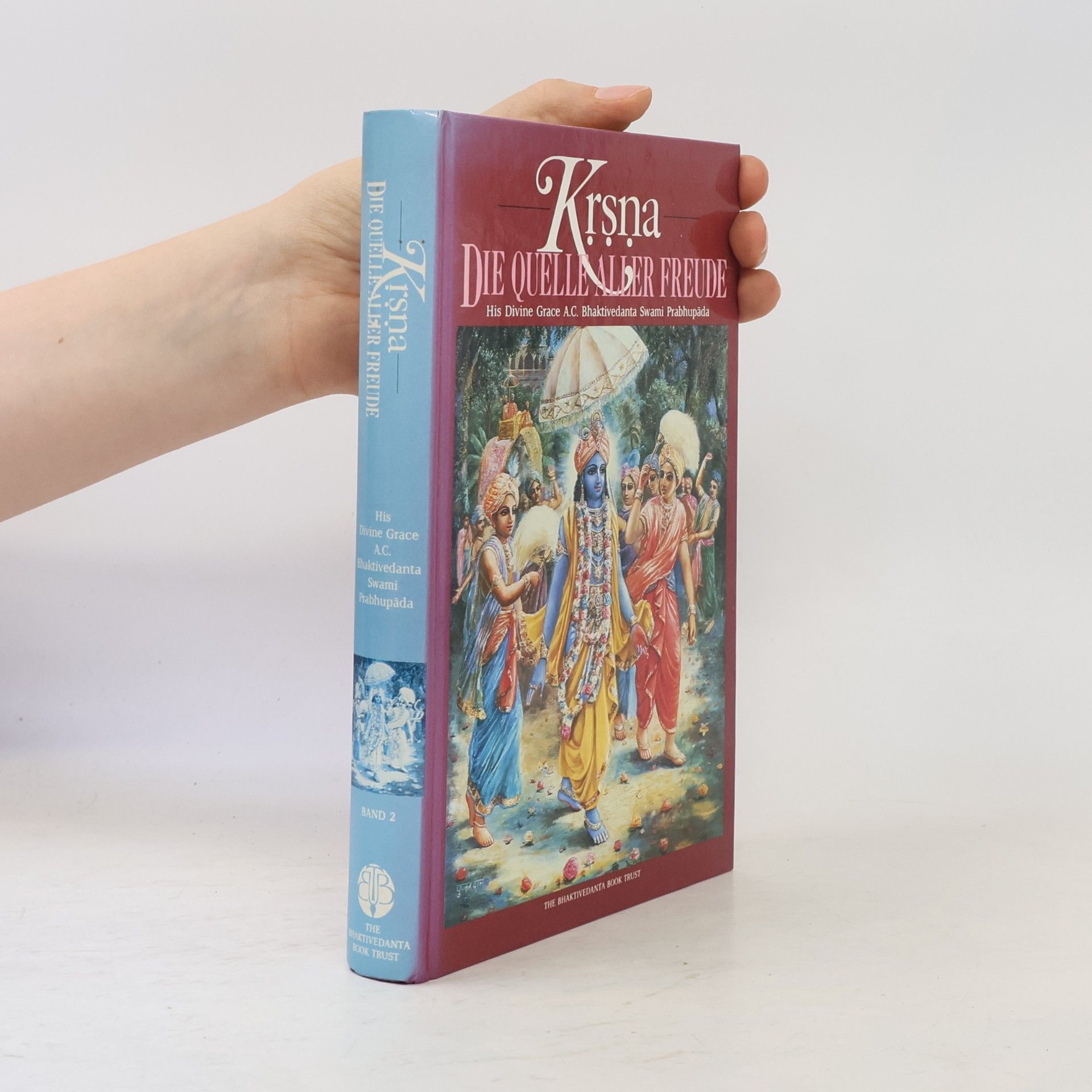 Šrí Šrímad A. Č. Bhaktivédanta Swami Prabhupáda Krsna. Die quelle aller Freude 2