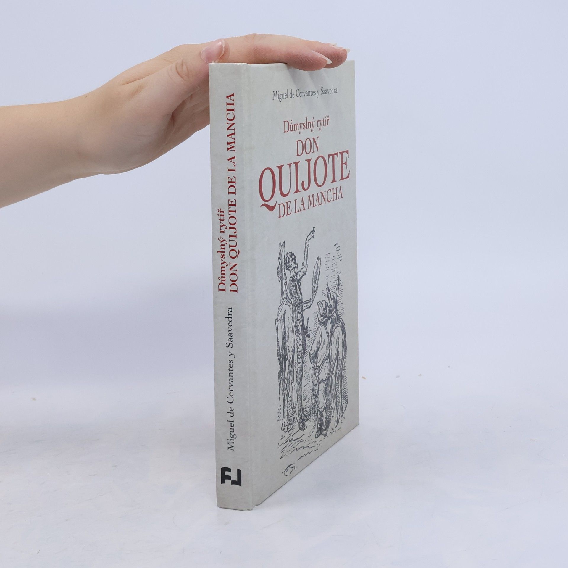 Miguel de Cervantes Důmyslný rytíř Don Quijote de La Mancha