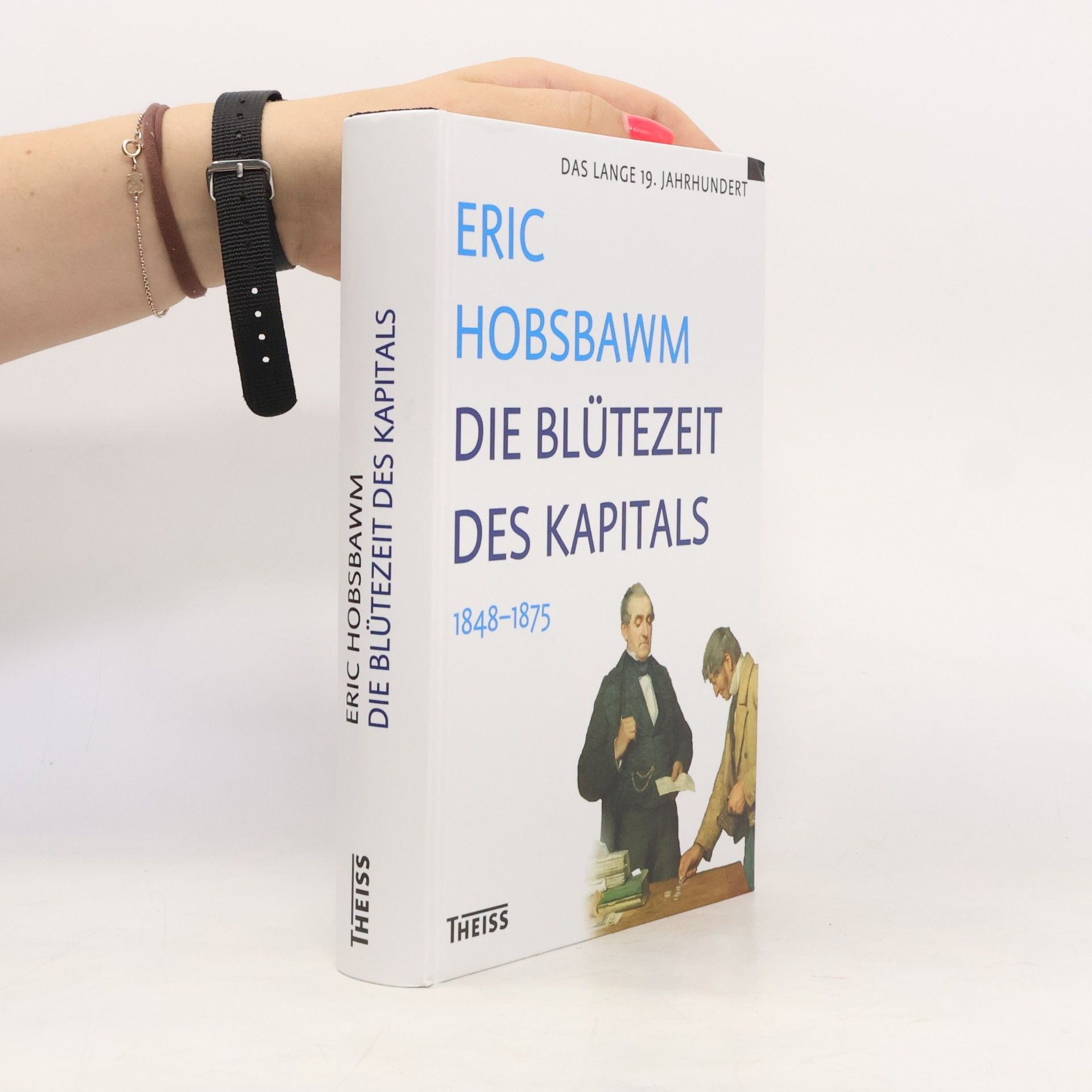 Eric J. Hobsbawm Die Blütezeit des Kapitals 1848-1875