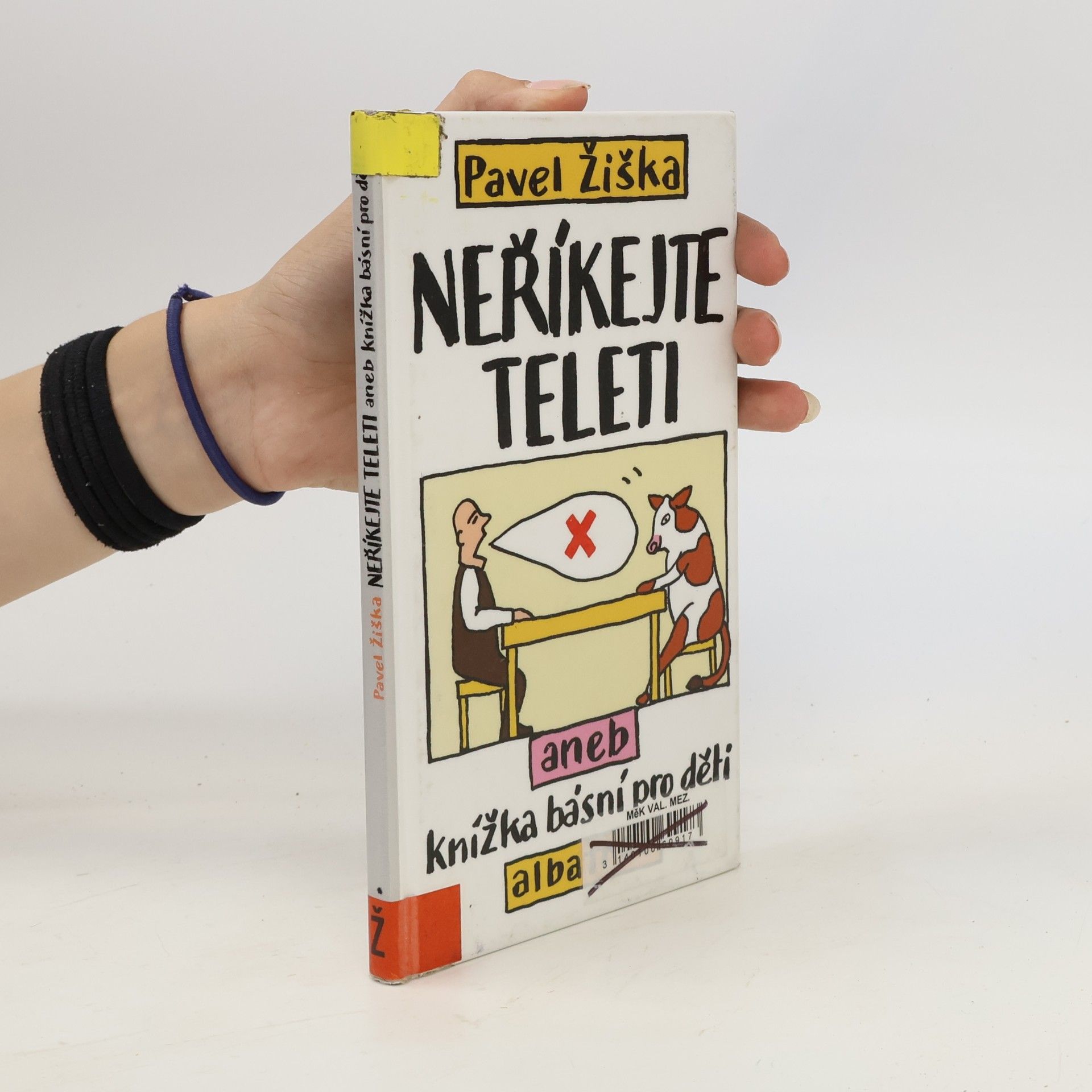 Pavel Žiška Neříkejte teleti, aneb, Knížka básní pro děti
