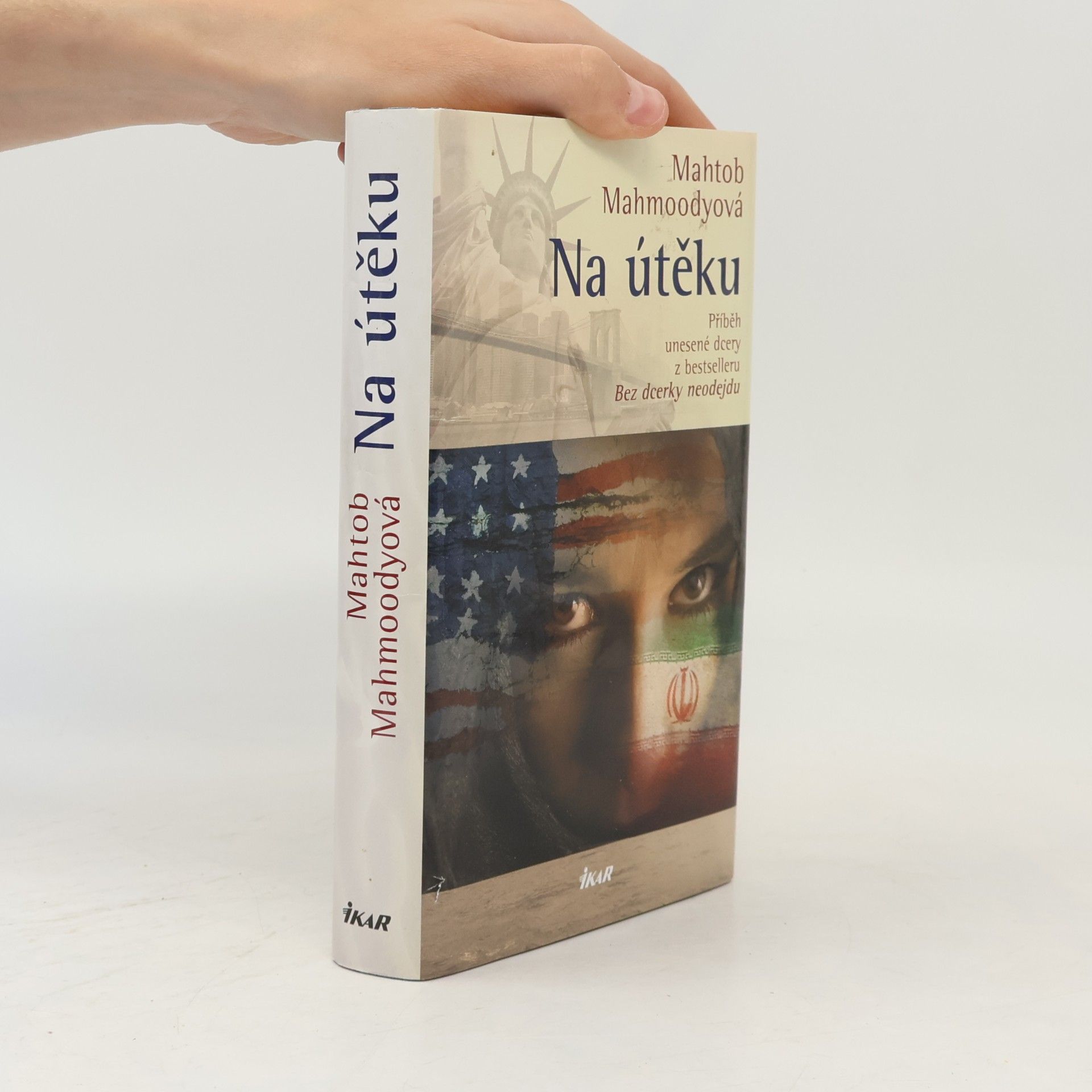 Mahtob Mahmoody Na útěku. Příběh unesené dcery z bestselleru Bez dcerky neodejdu