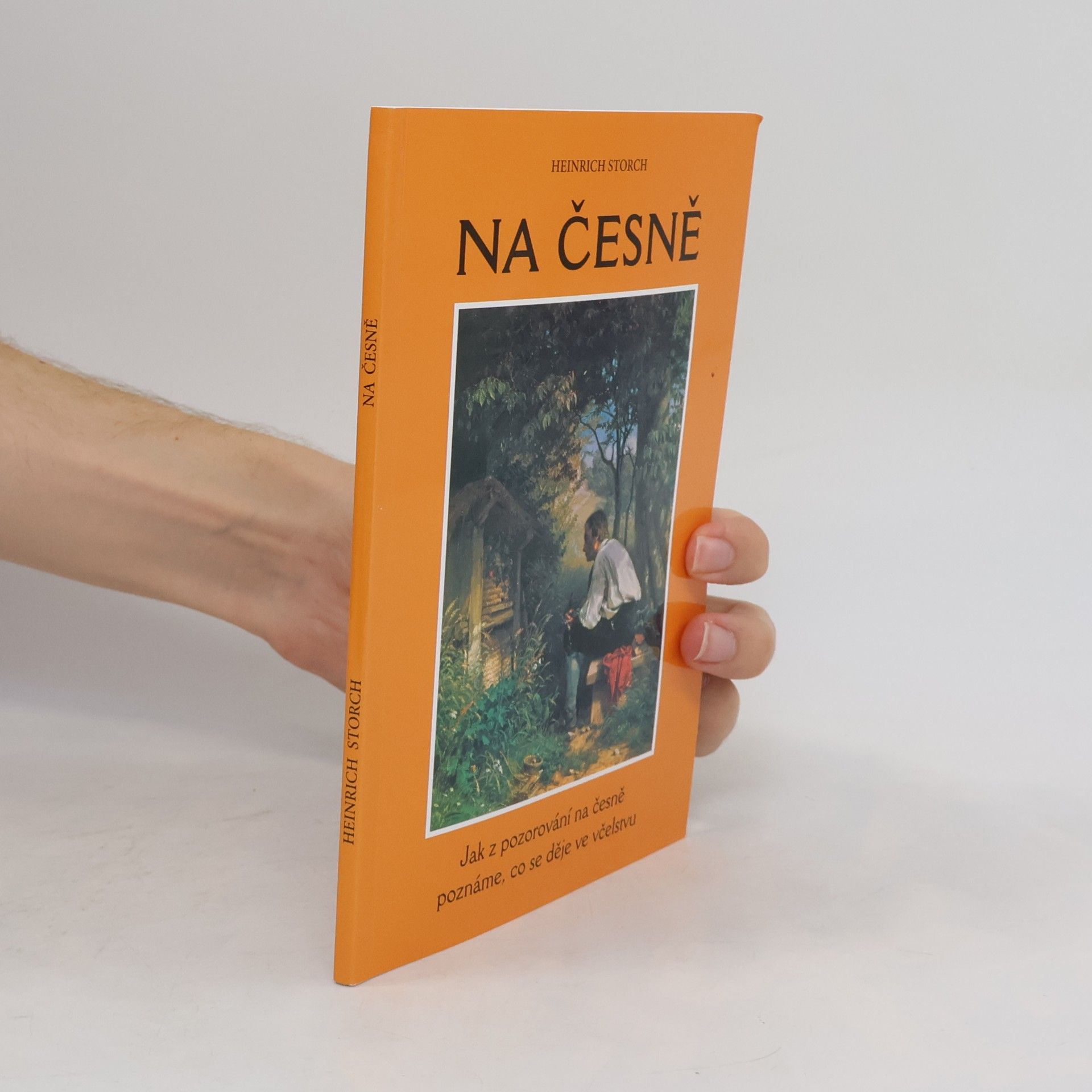 Heinrich Storch Na česně : jak z pozorování na česně poznáme, co se děje ve včelstvu