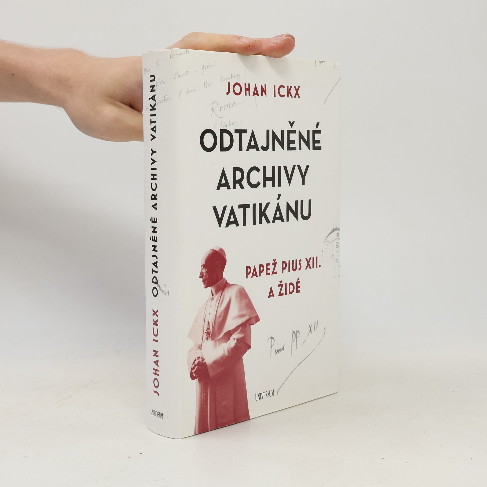 Johan Ickx Odtajněné archivy Vatikánu : papež Pius XII. a Židé