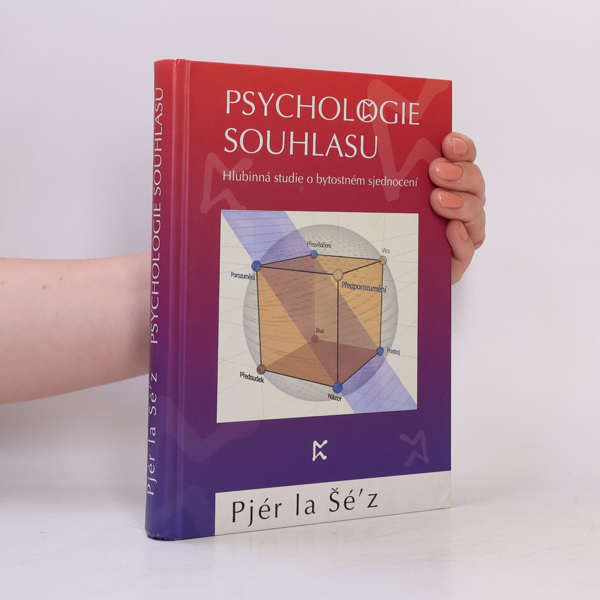 Pjér la Šéz Psychologie souhlasu. Hlubinná studie o bytostném sjednocení