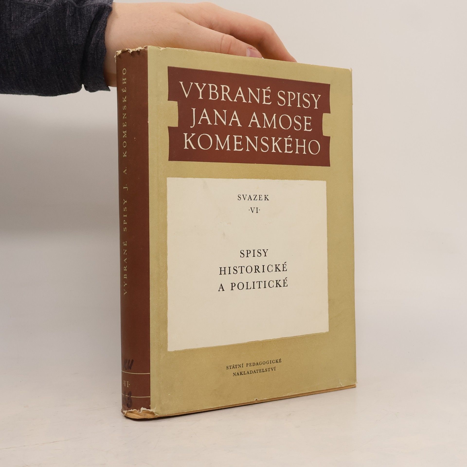 Jan Amos Komenský Vybrané spisy Jana Amose Komenského. Spisy historické a politické. Svazek VI.