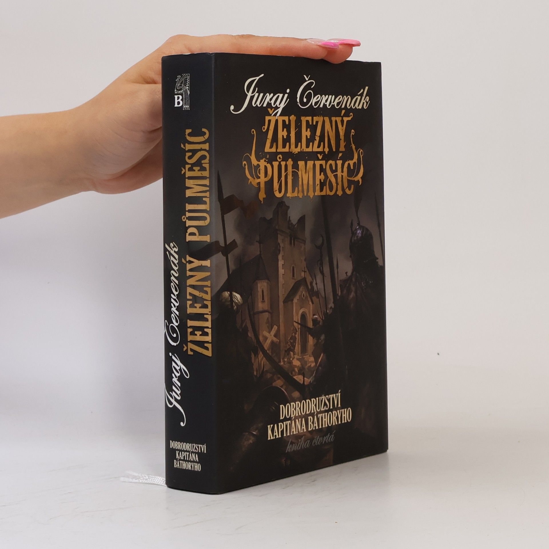 Juraj Červenák Železný půlměsíc. Dobrodružství kapitána Báthoryho. Kniha 4.