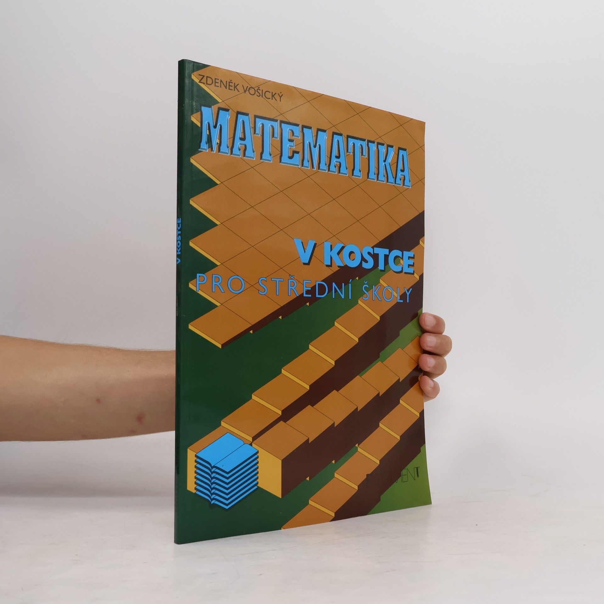 Zdeněk Vošický Matematika v kostce : pro střední školy