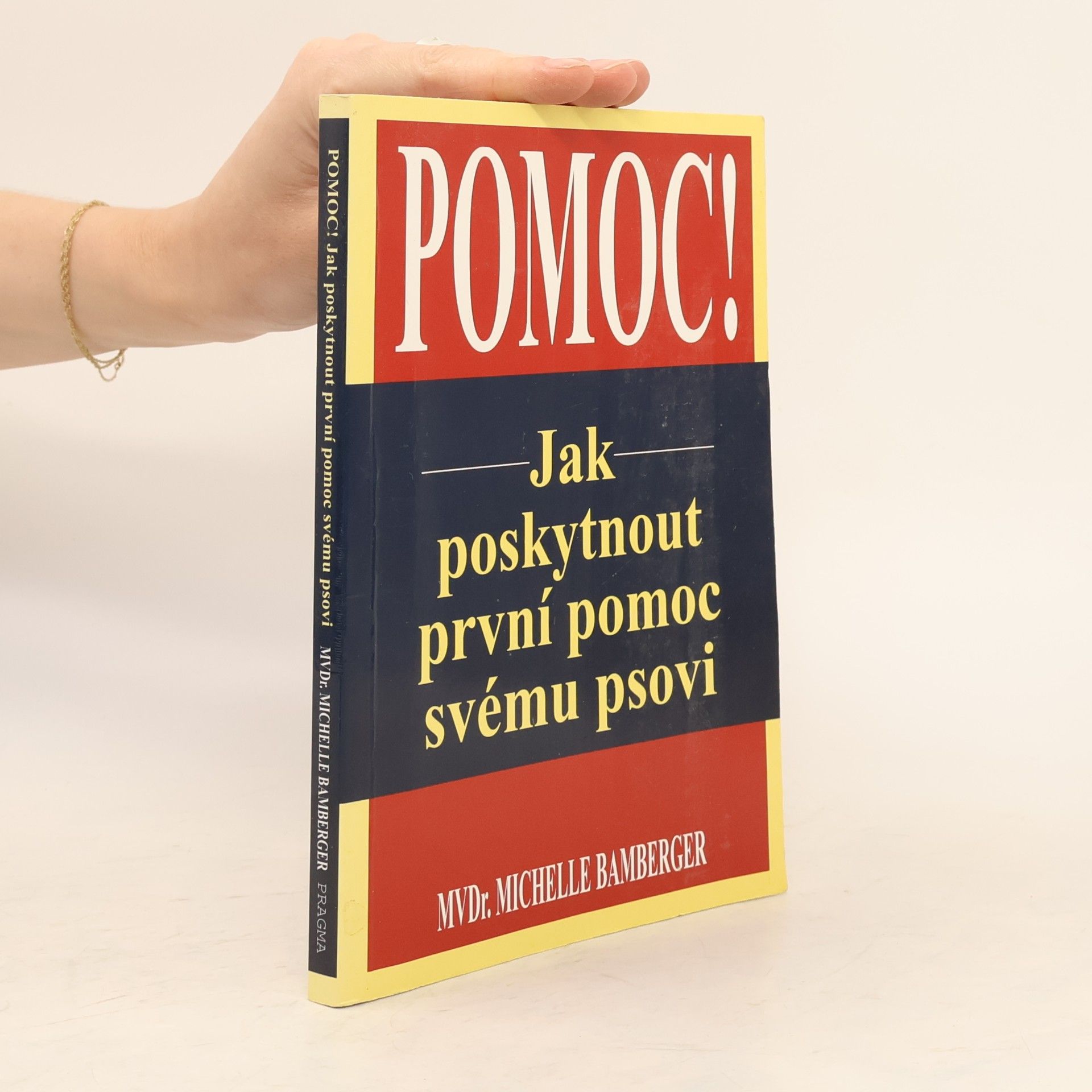 Michelle Bamberger Pomoc! : jak poskytnout první pomoc svému psovi