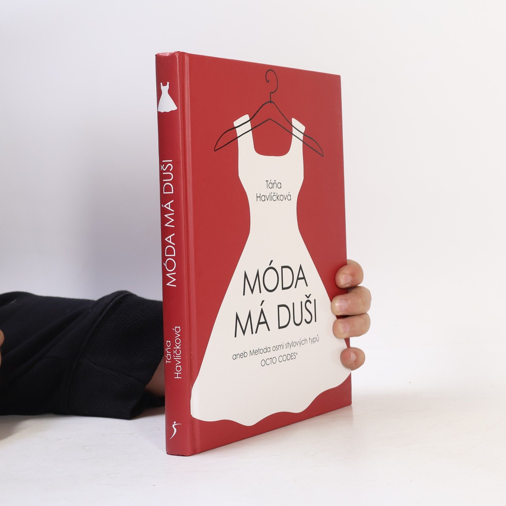 Táňa Havlíčková Móda má duši, aneb, Metoda osmi stylových typů Octo Codes®