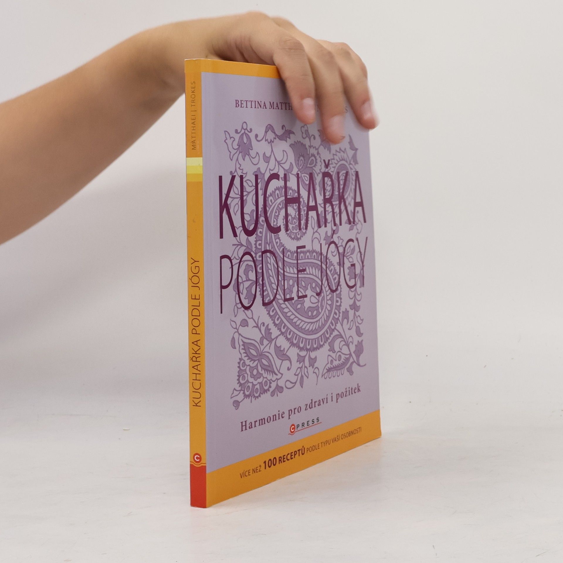 Kuchařka podle jógy: Harmonie pro zdraví i požitek