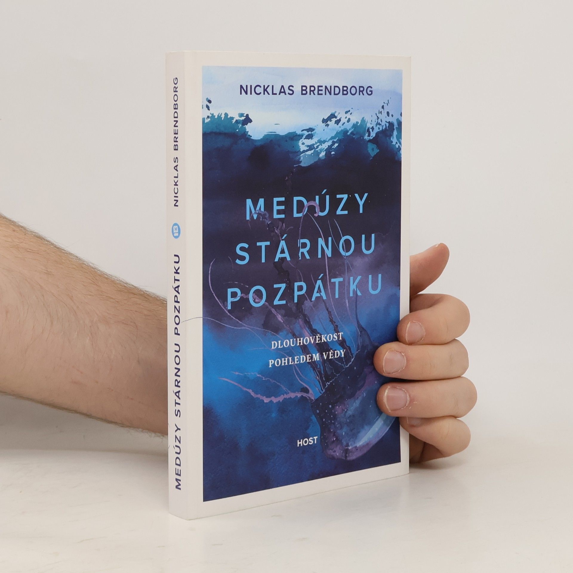 Nicklas Brendborg Medúzy stárnou pozpátku : dlouhověkost pohledem vědy