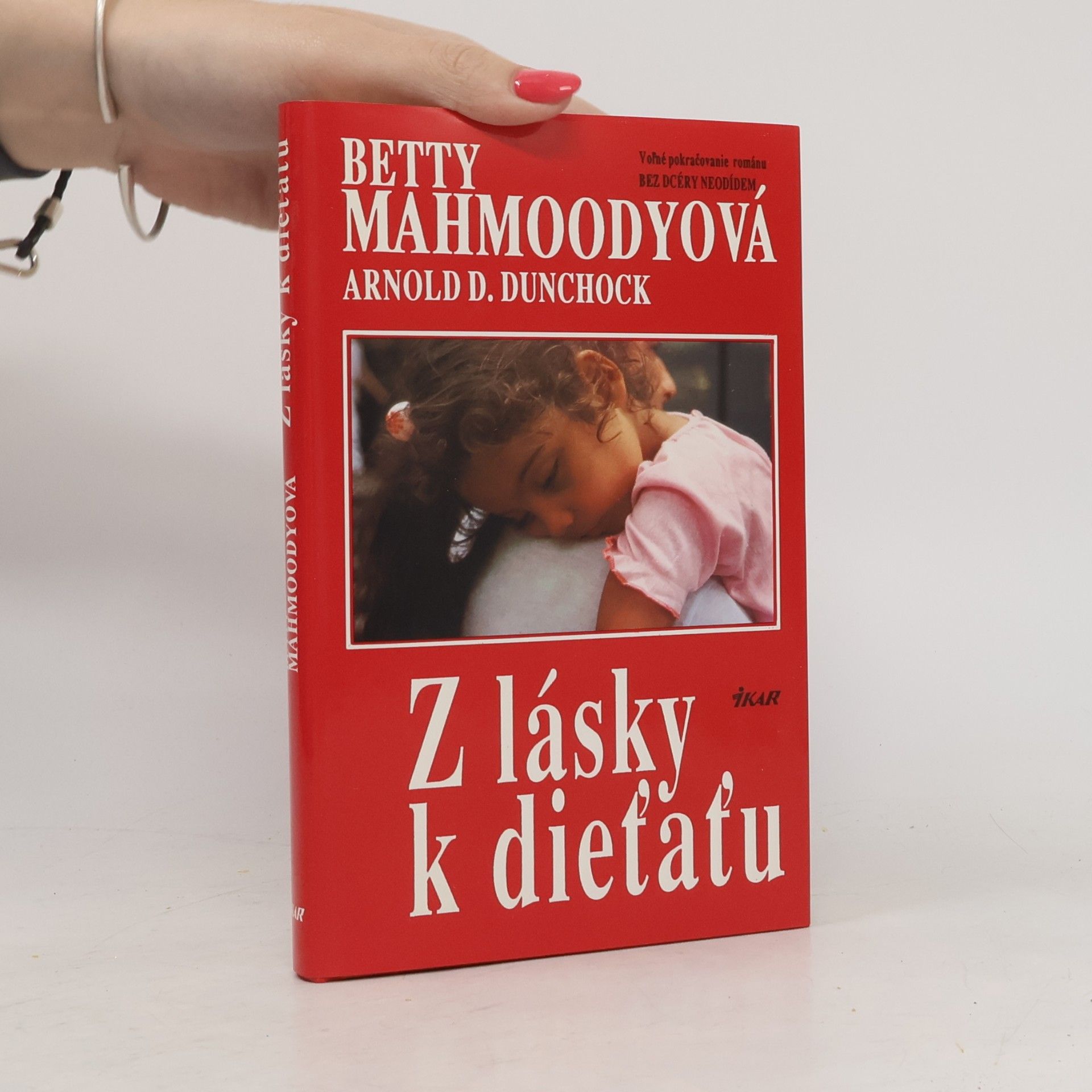 Betty Mahmoody Z lásky k dieťaťu