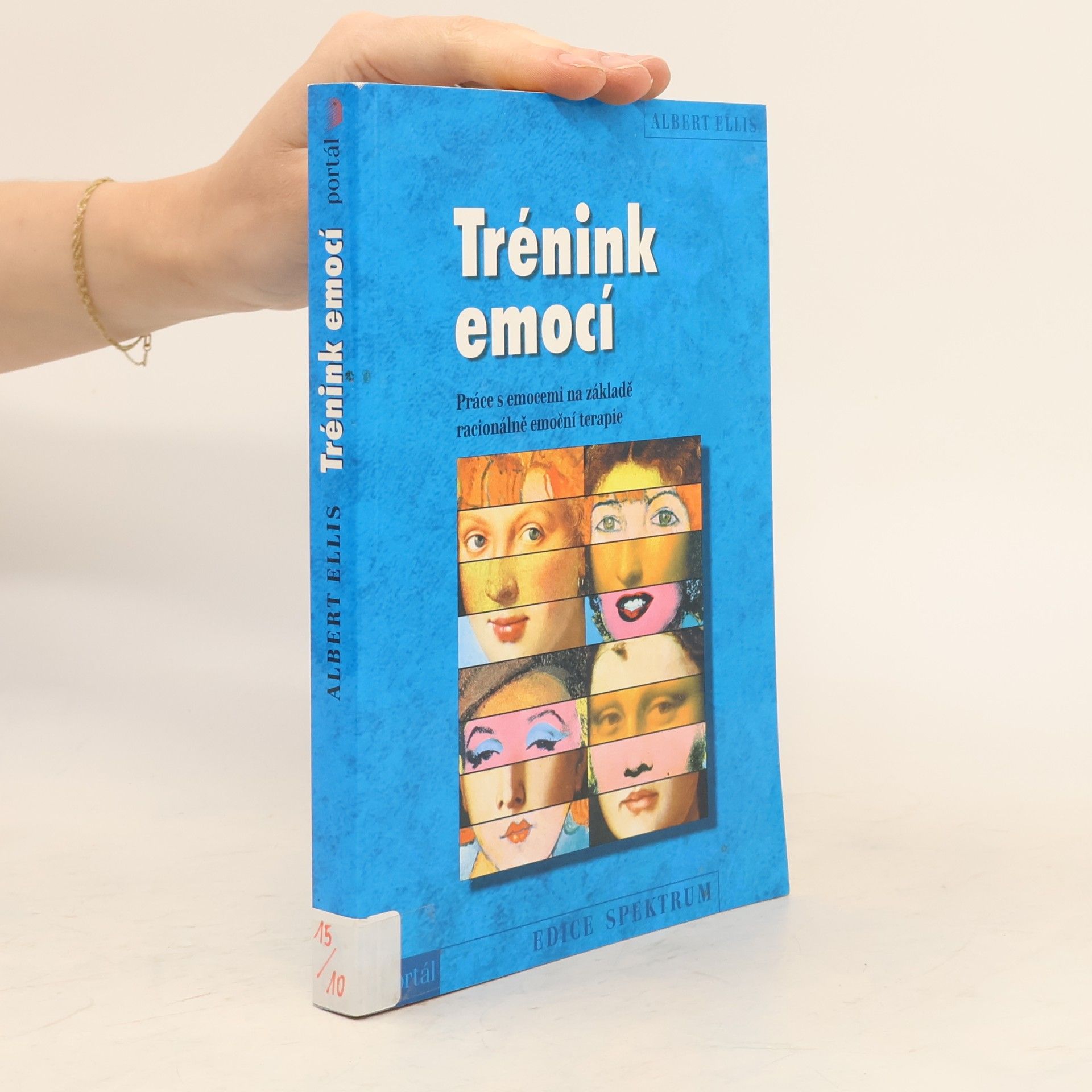 Albert Ellis Trénink emocí. Práce s emocemi na základě racionálně emoční terapie