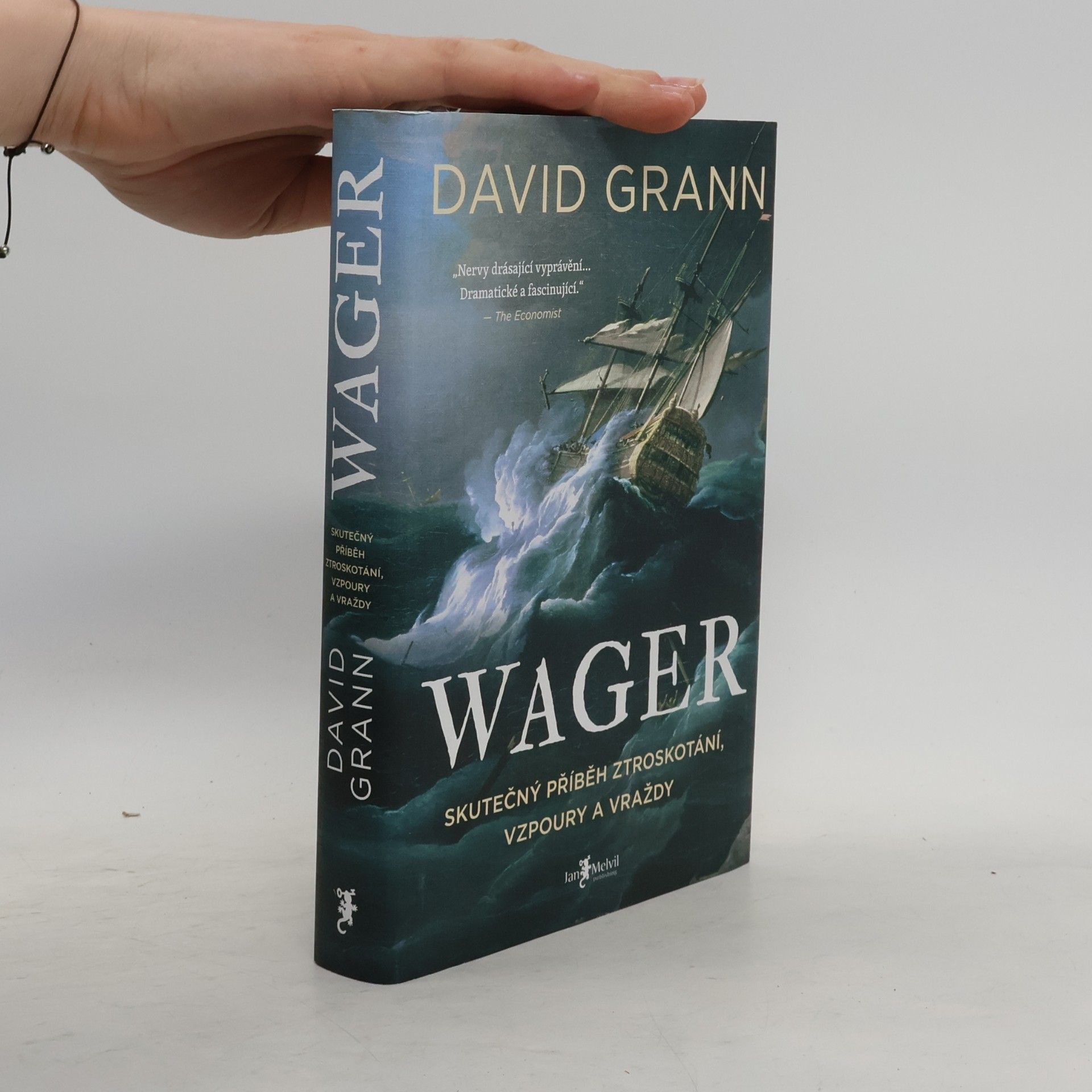 David Grann Wager : skutečný příběh ztroskotání, vzpoury a vraždy