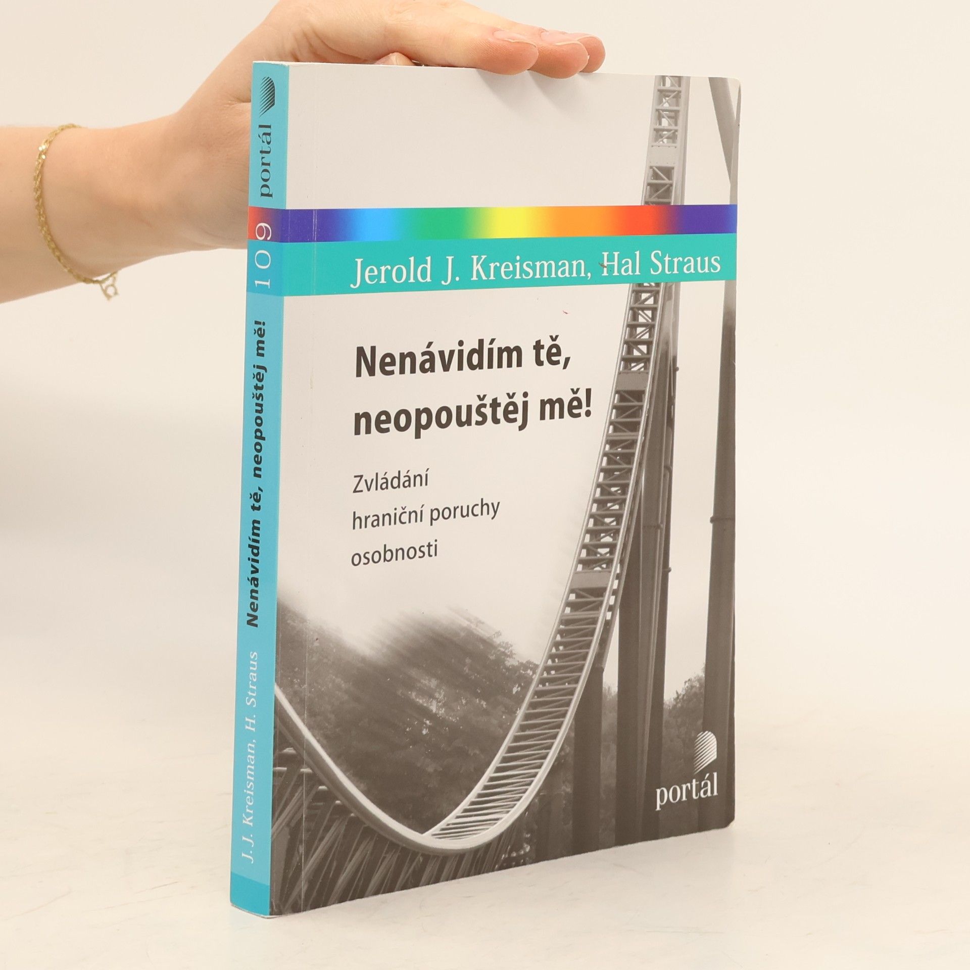 Jerold Jay Kreisman Nenávidím tě, neopouštěj mě! Zvládání hraniční poruchy osobnosti