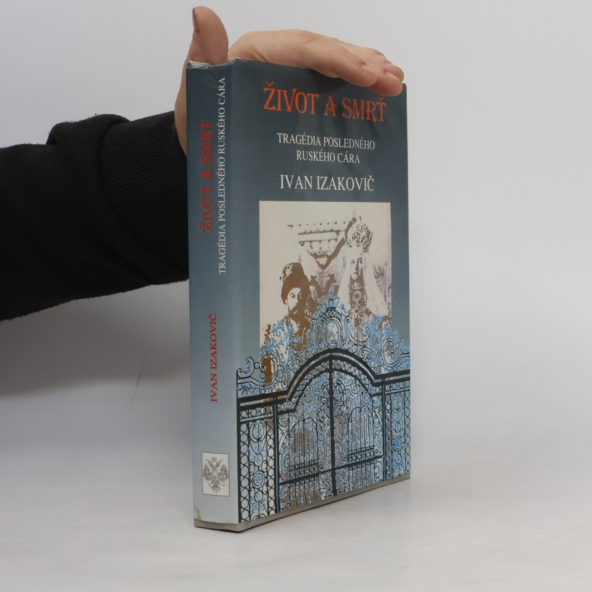 Ivan Izakovič Život a smrť - Tragédia posledného ruského cara