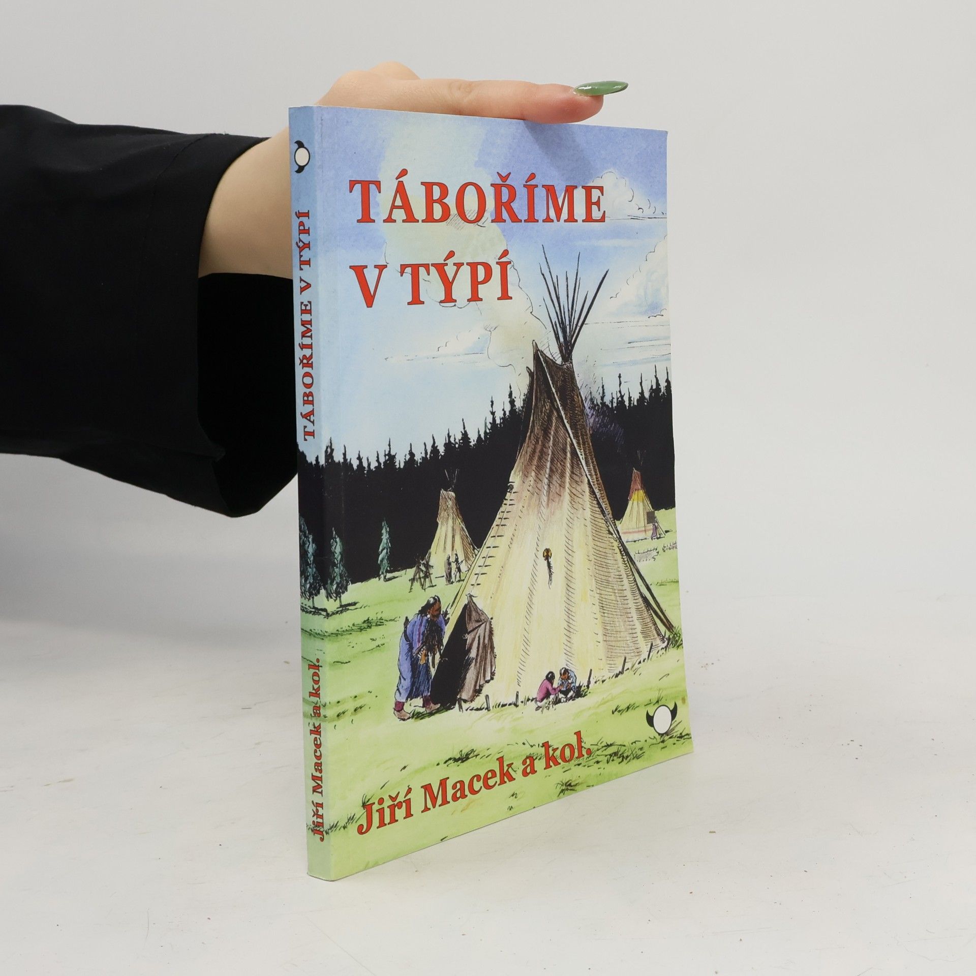 Jiří Macek Táboříme v týpí