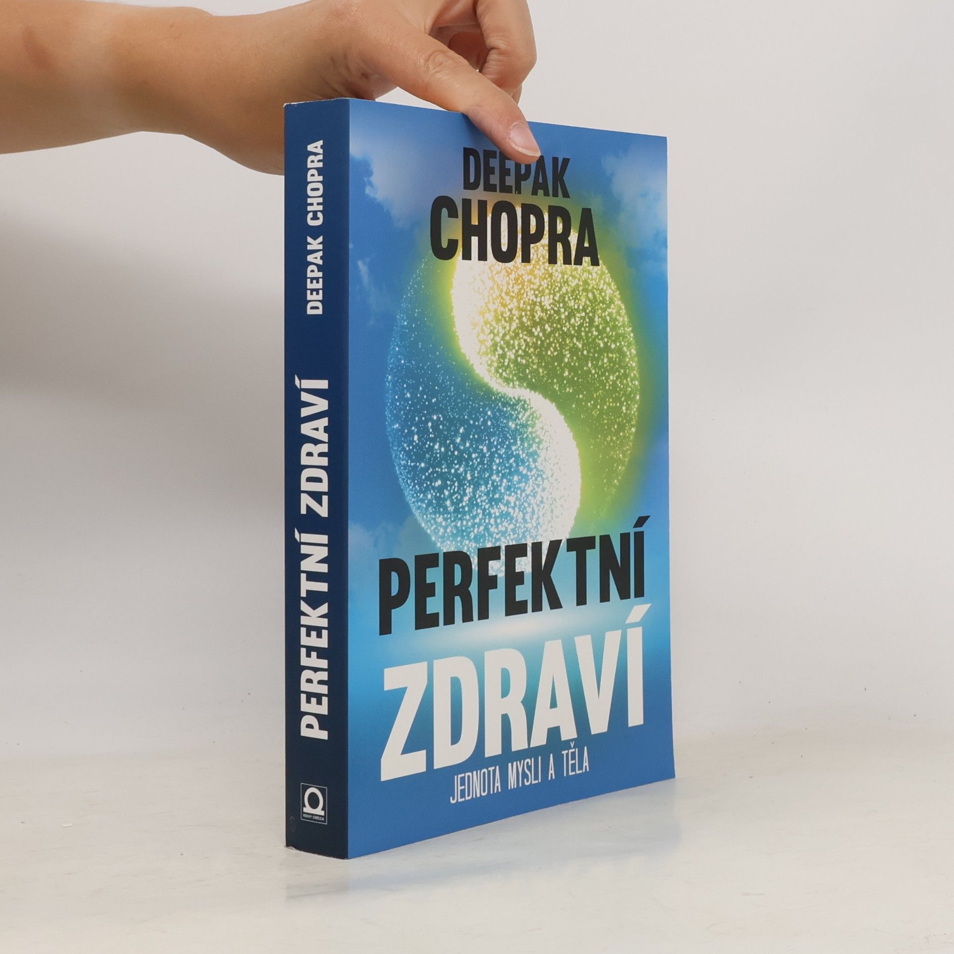 Deepak Chopra Perfektní zdraví. Jednota mysli a těla