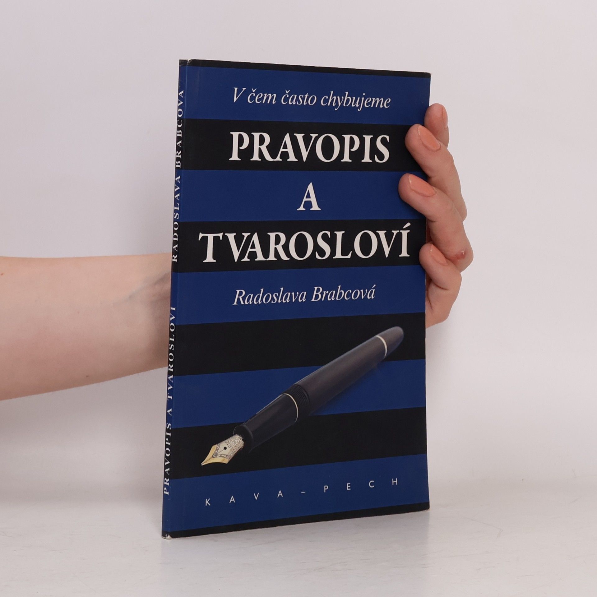 Radoslava Kvapilová Brabcová Pravopis a tvarosloví. V čem často chybujeme
