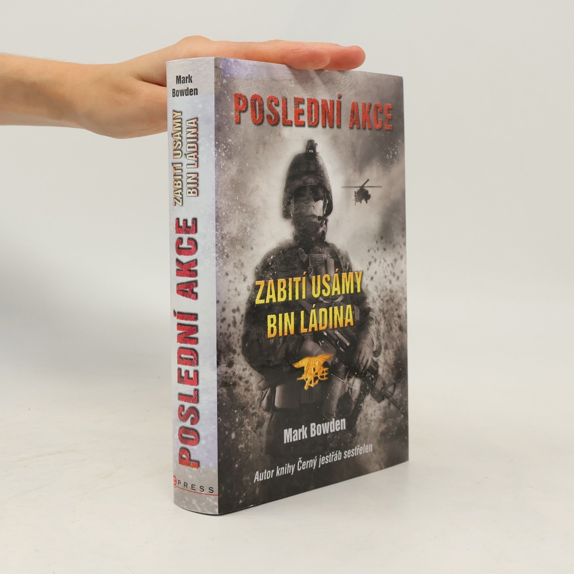 Mark Bowden Poslední akce. Zabití Usámy bin Ládina