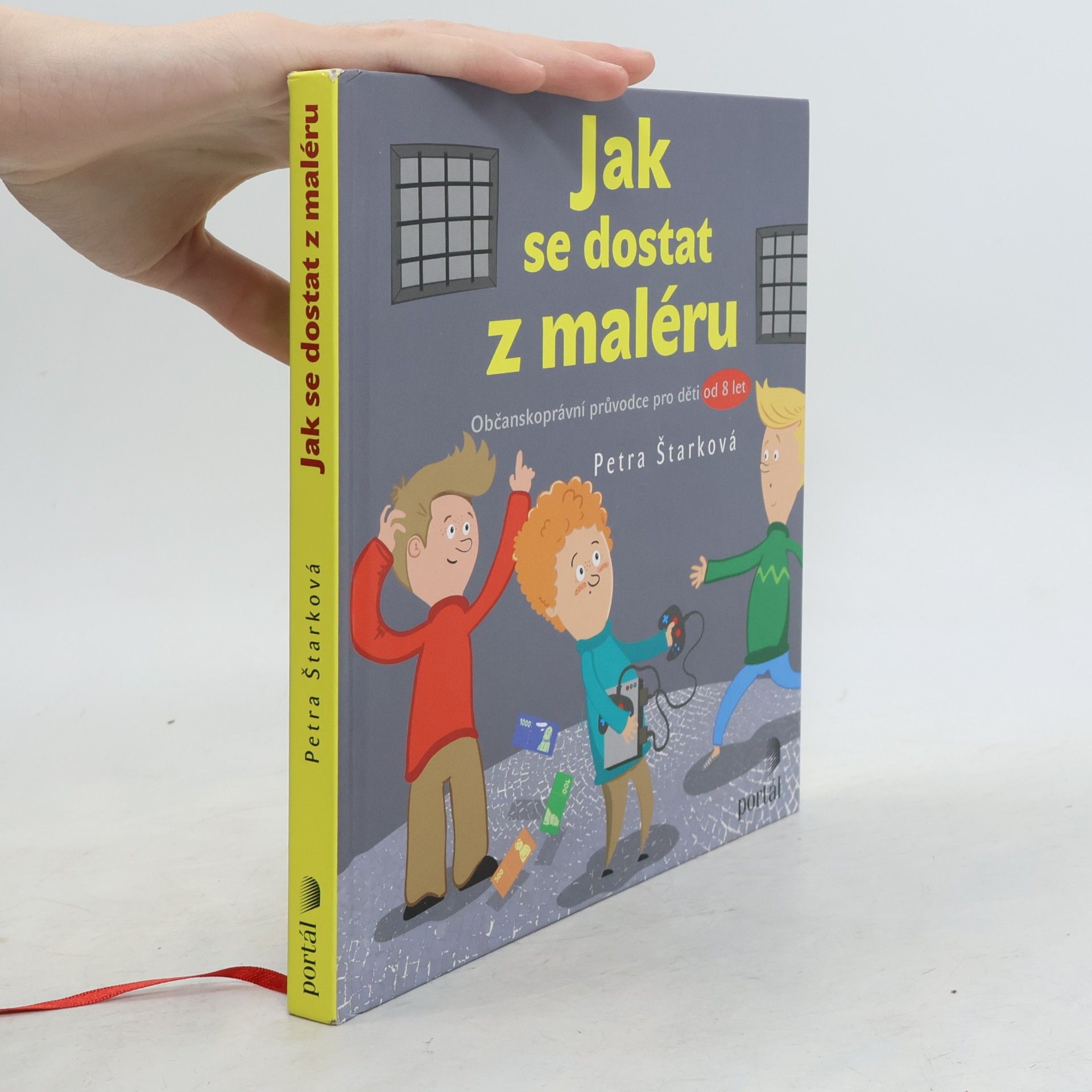 Petra Štarková Jak se dostat z maléru: Občanskoprávní průvodce pro děti od 8 let