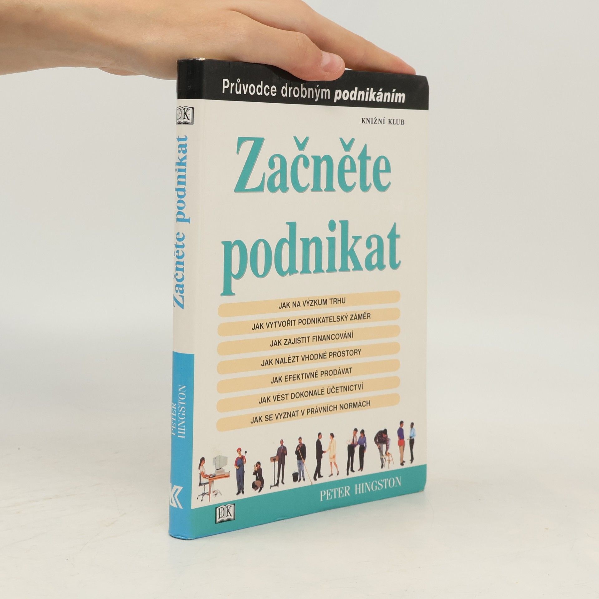 Peter Hingston Začněte podnikat. Průvodce drobným podnikáním