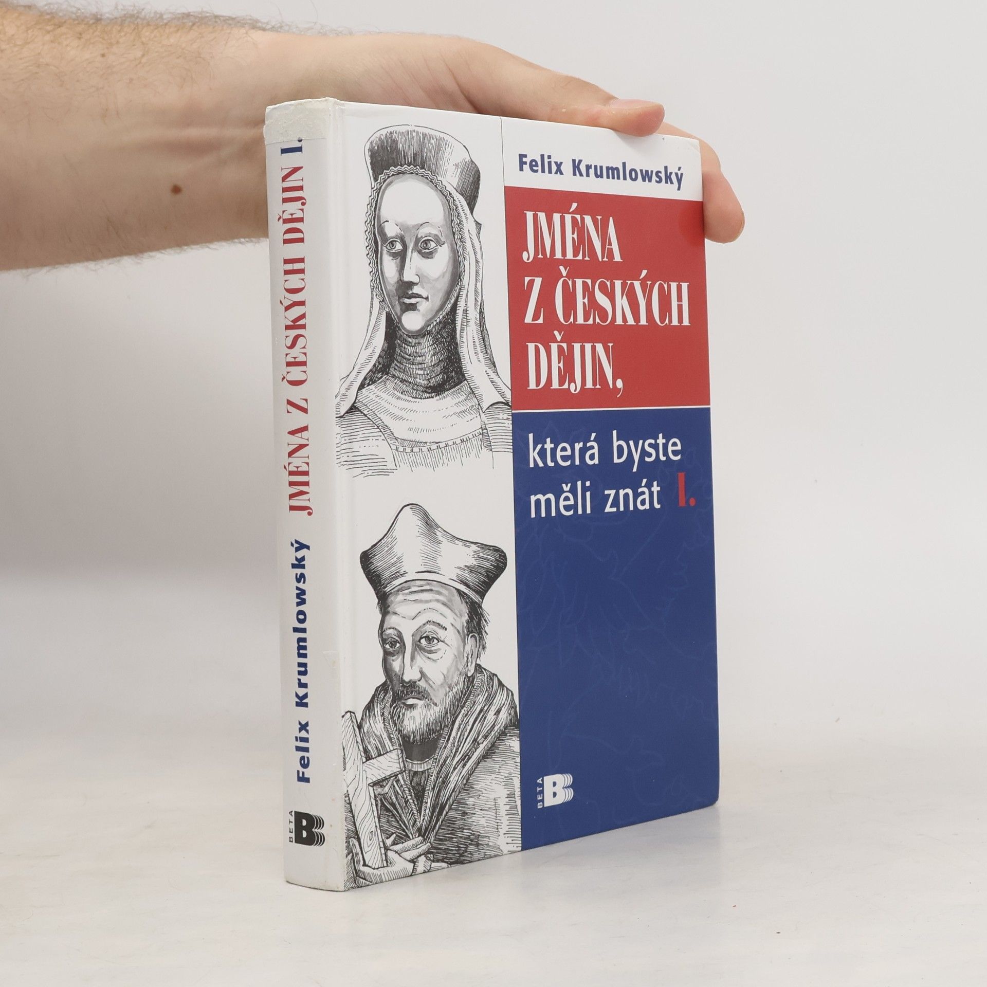 Felix Krumlowský Jména z českých dějin, která byste měli znát I.