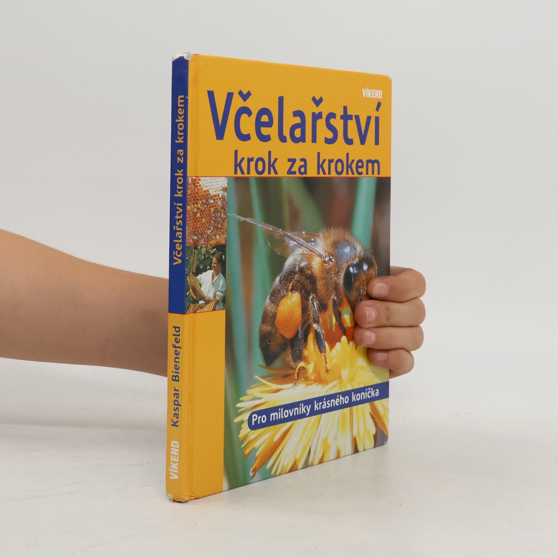 Kaspar Bienefeld Včelařství krok za krokem : pro milovníky krásného koníčka