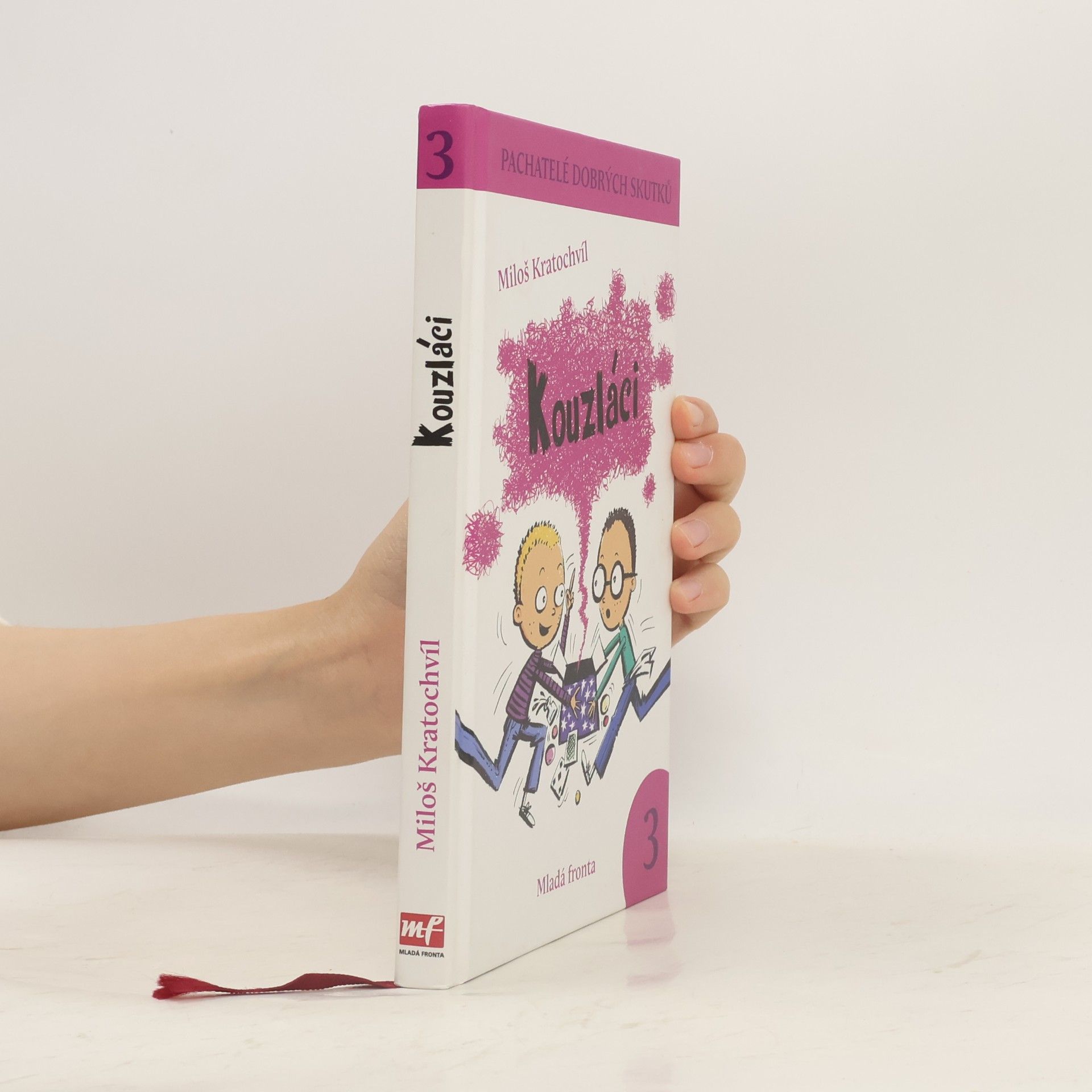 Miloš Kratochvíl Kouzláci. Pachatelé dobrých skutků 3