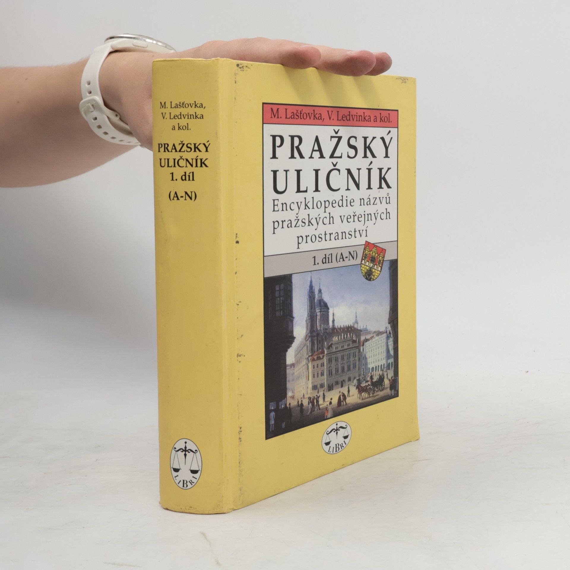 Marek Lašťovka Pražský uličník. Encyklopedie názvů pražských veřejných prostranství. 1. díl (A-N).