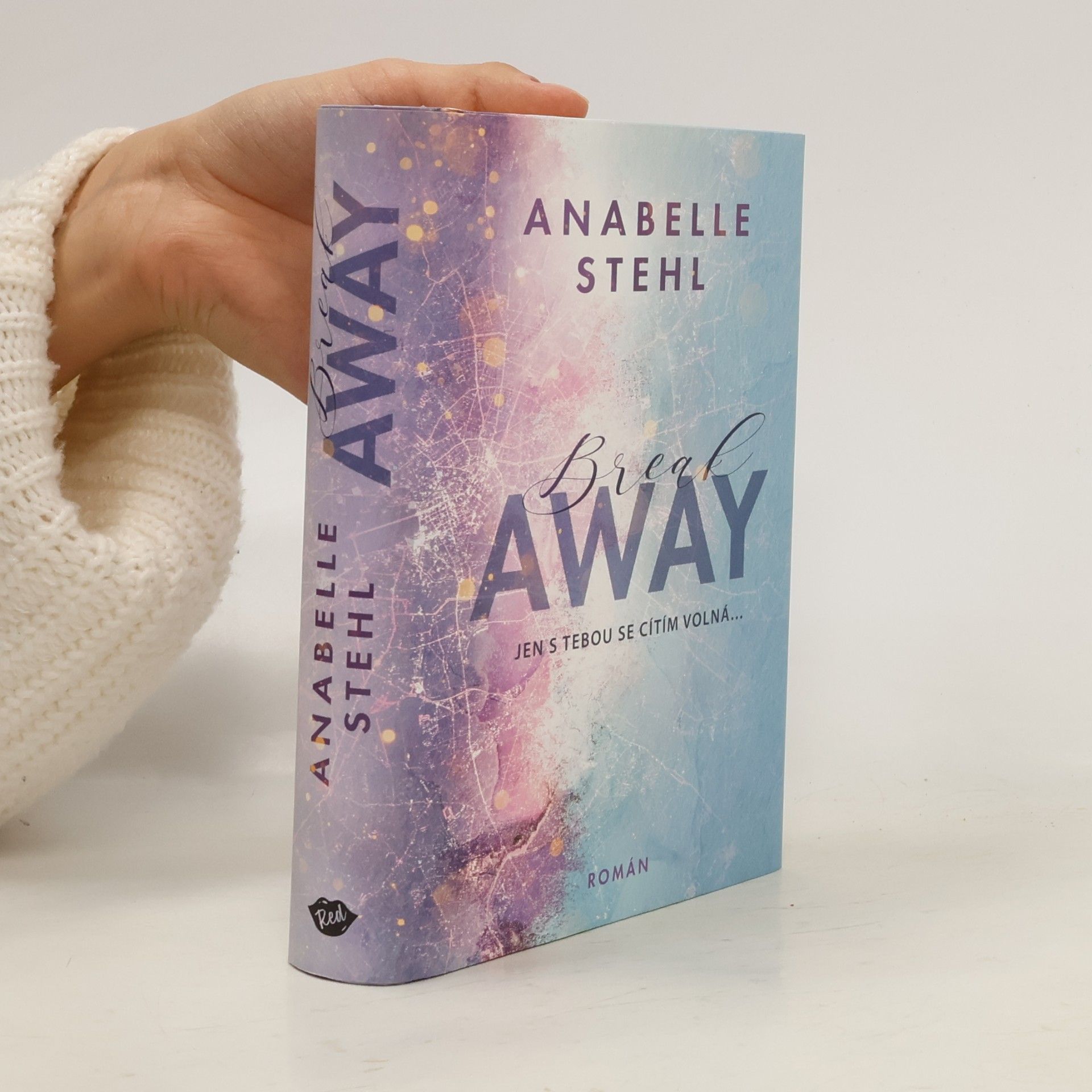 Anabelle Stehl BreakAway : jen s tebou se cítím volná...