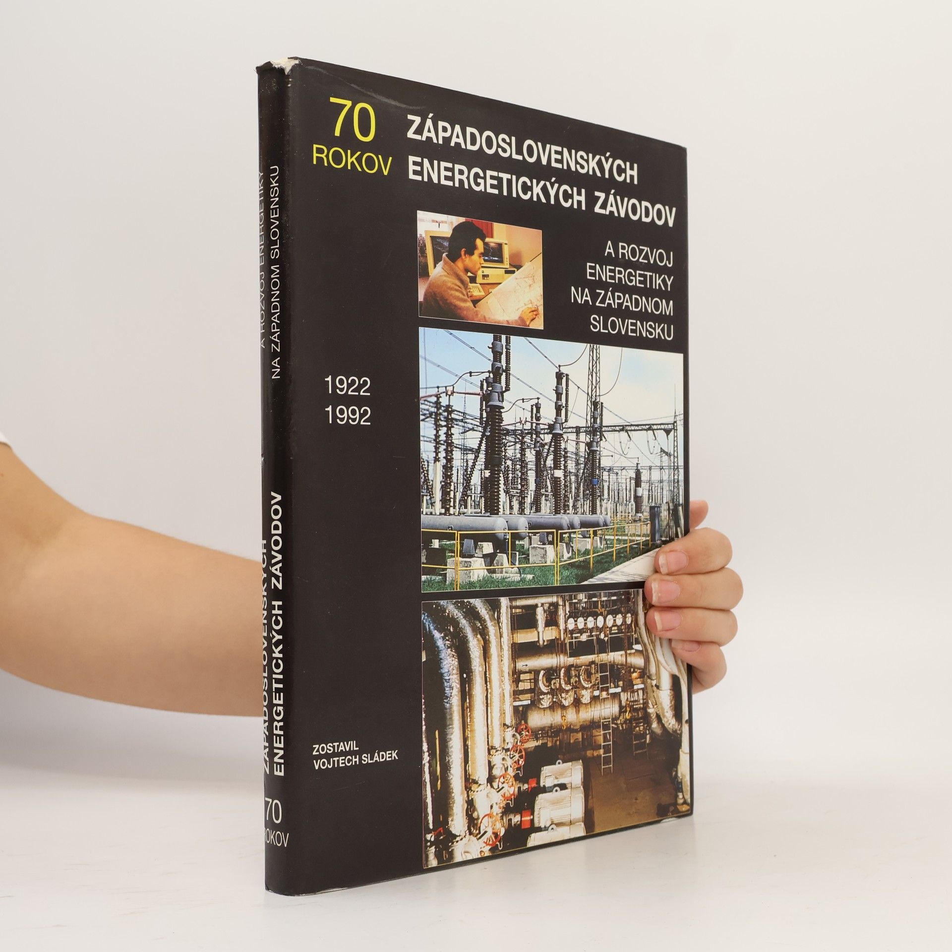 Vojtech Sládek 70 rokov západoslovenských energetických závodov