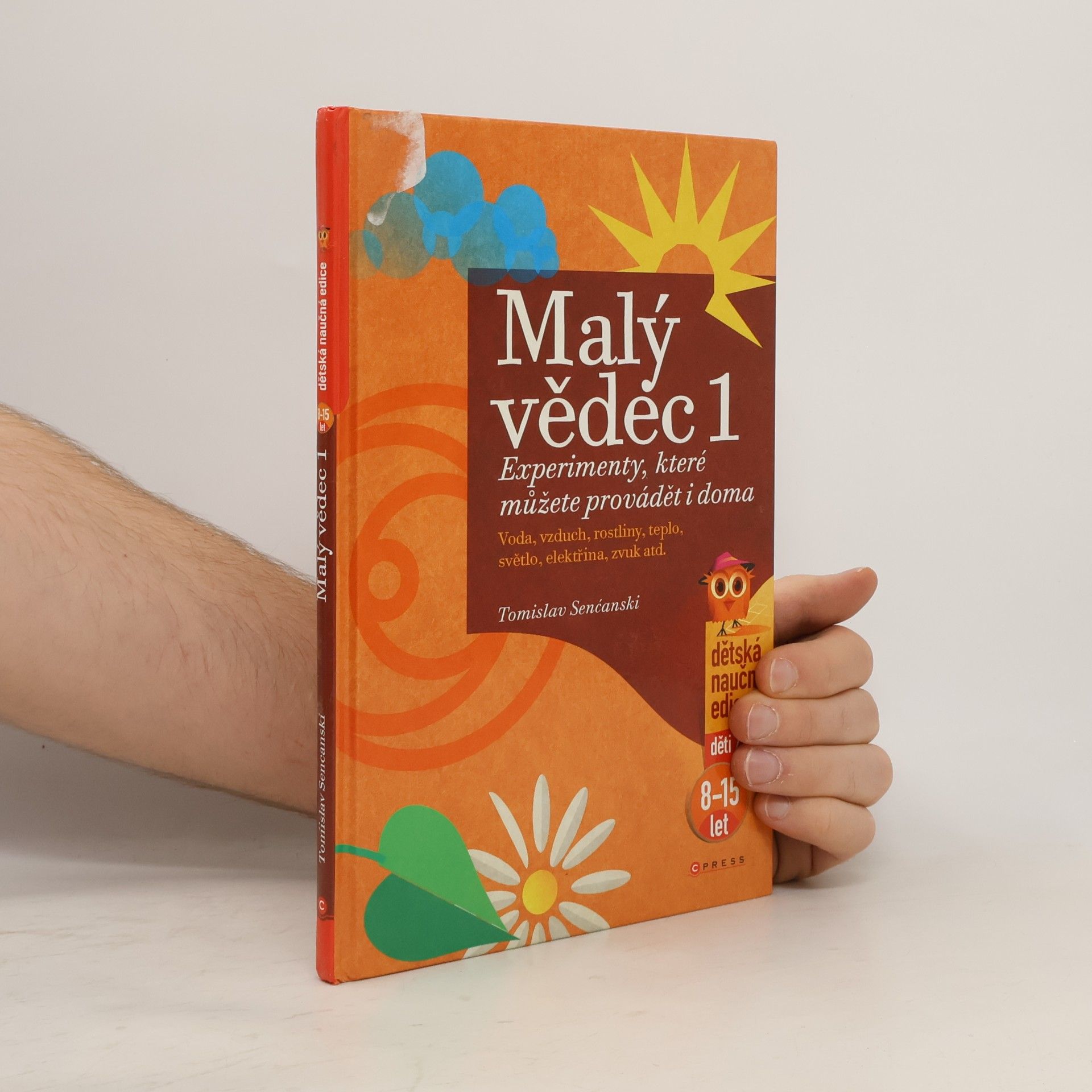 Tomislav Senćanski Malý vědec 1. Experimenty, které můžete provádět i doma