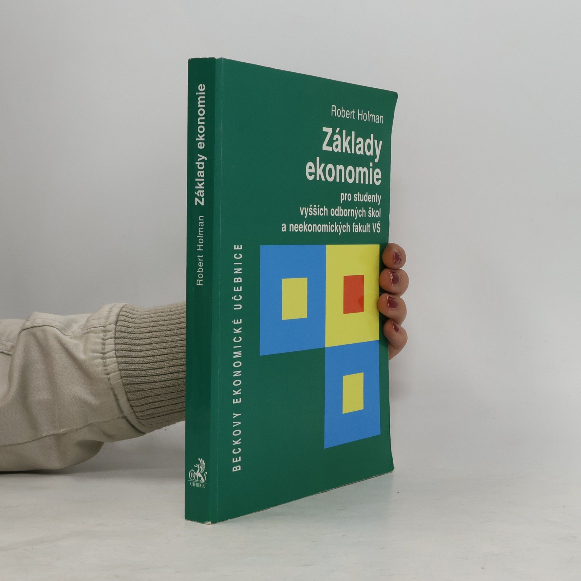 Robert Holman Základy ekonomie. Pro studenty vyšších odborných škol a neekonomických fakult VŠ