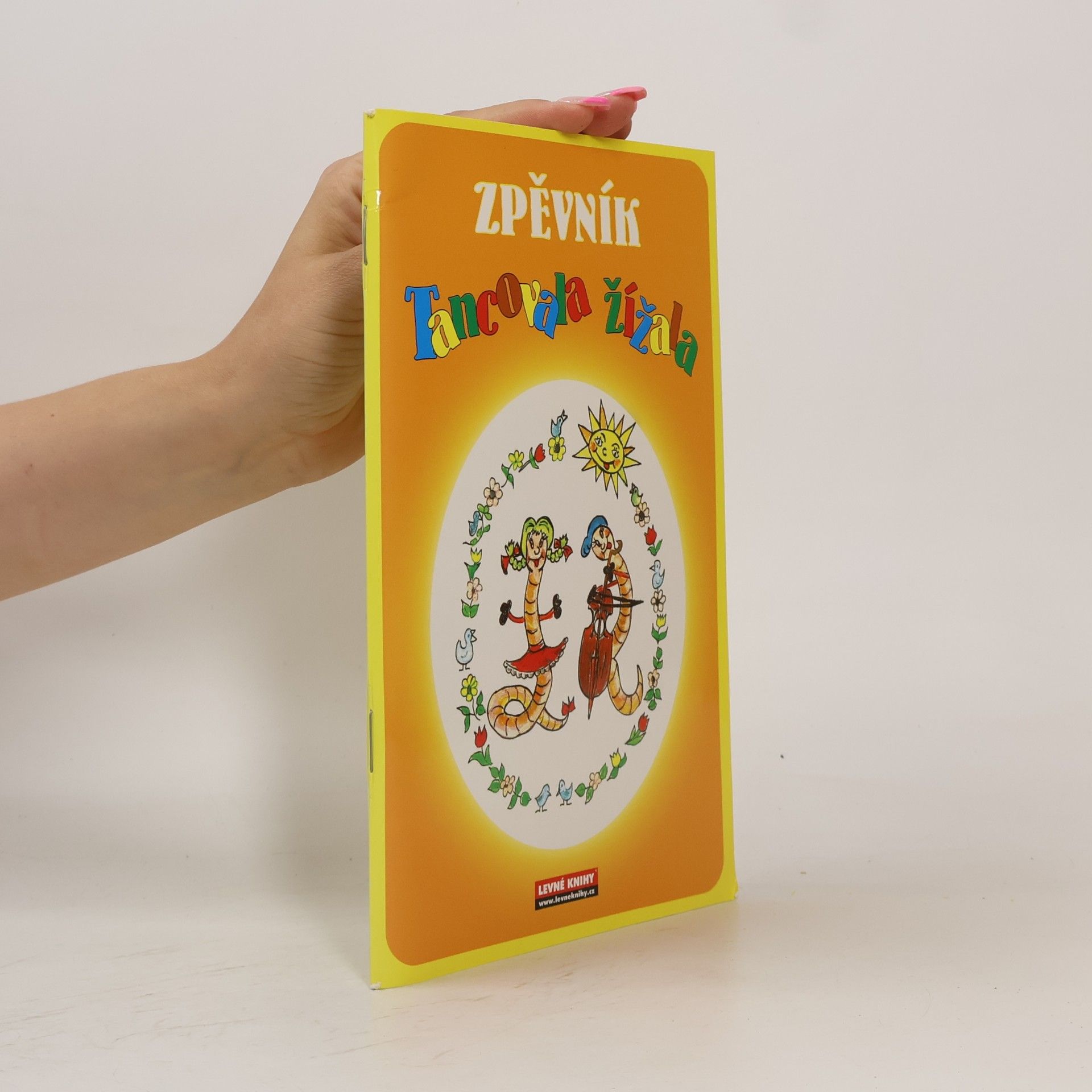 Tancovala žížala : zpěvník