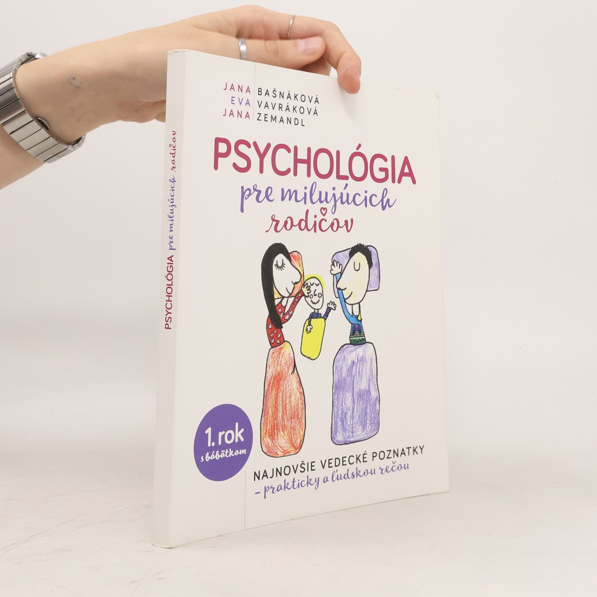 Psychológia pre milujúcich rodičov: Najnovšie vedecké poznatky, prakticky a ĺudskou rečou
