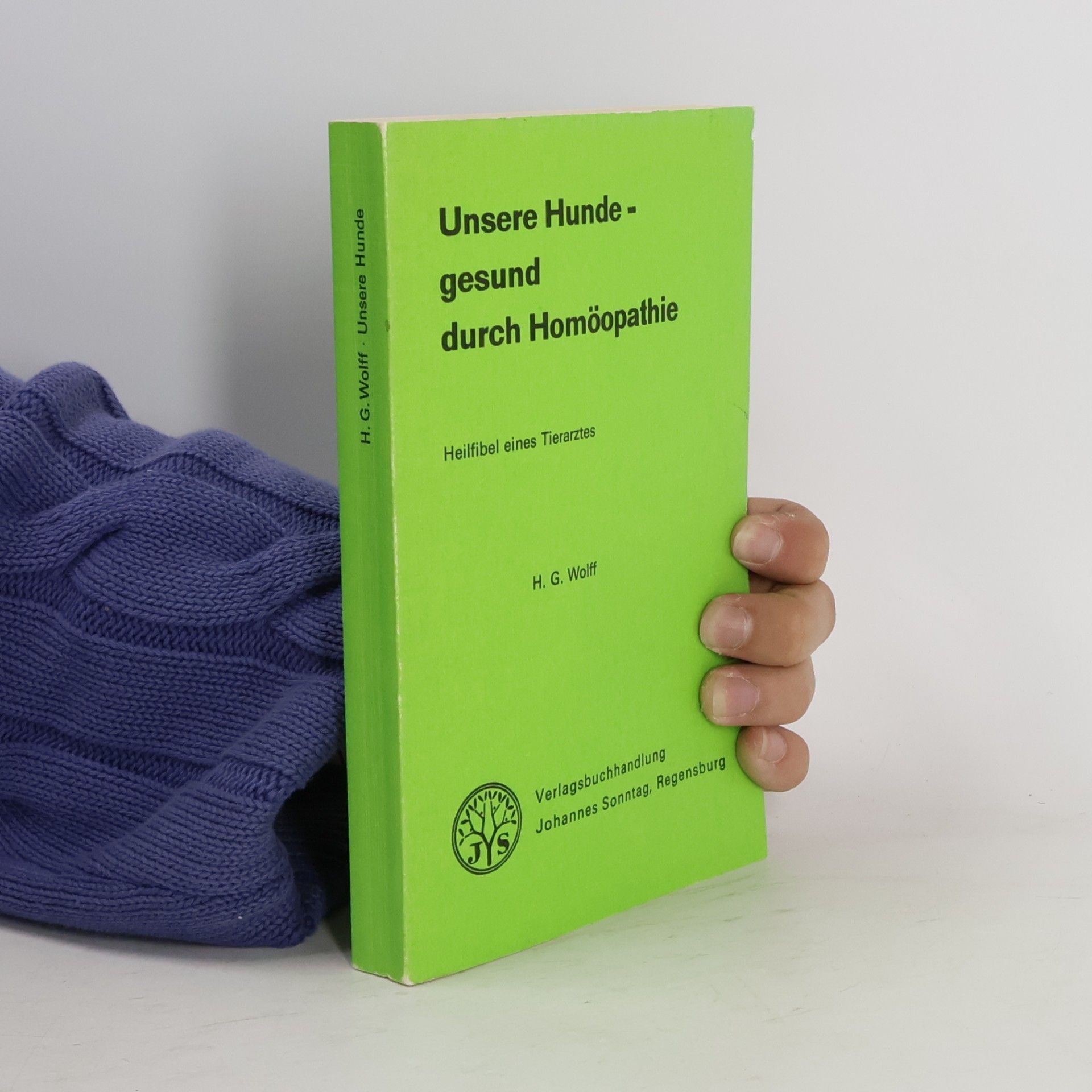 Hans Günter Wolff Unsere Hunde, gesund durch Homöopathie