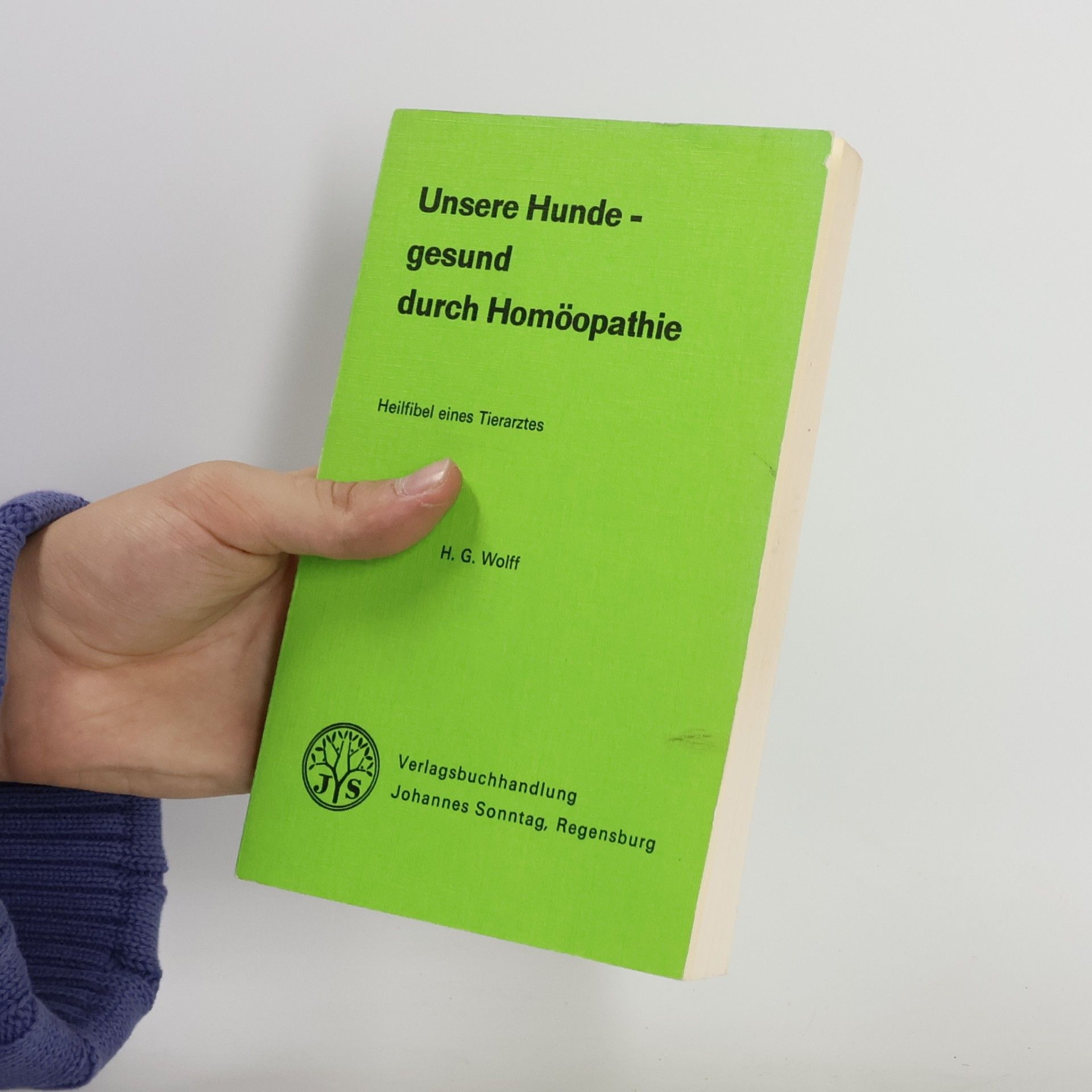 Hans Günter Wolff Unsere Hunde, gesund durch Homöopathie