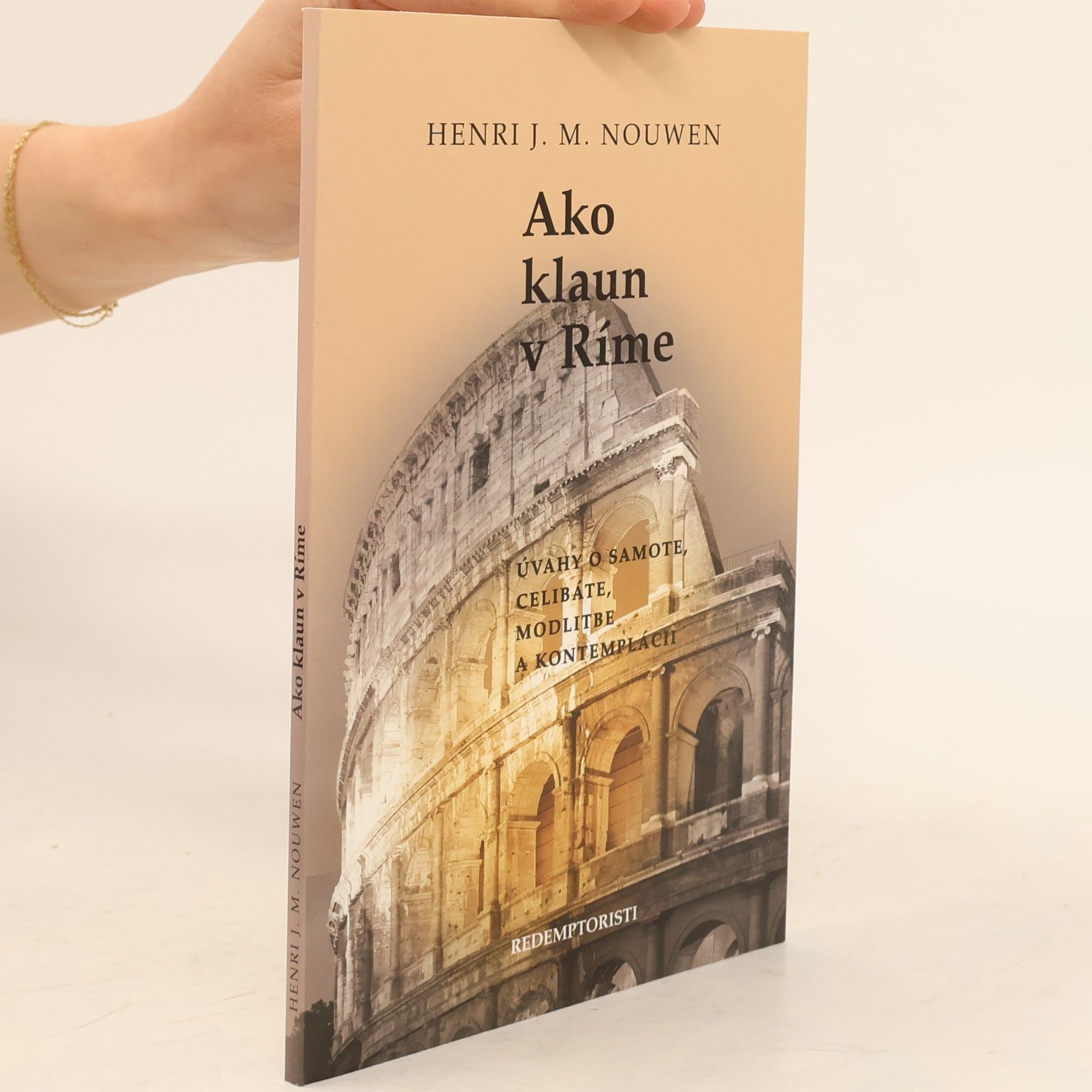 Henri Jozef Machiel Nouwen Ako klaun v Ríme : úvahy o samote, celibáte, modlitbe a kontemplácii