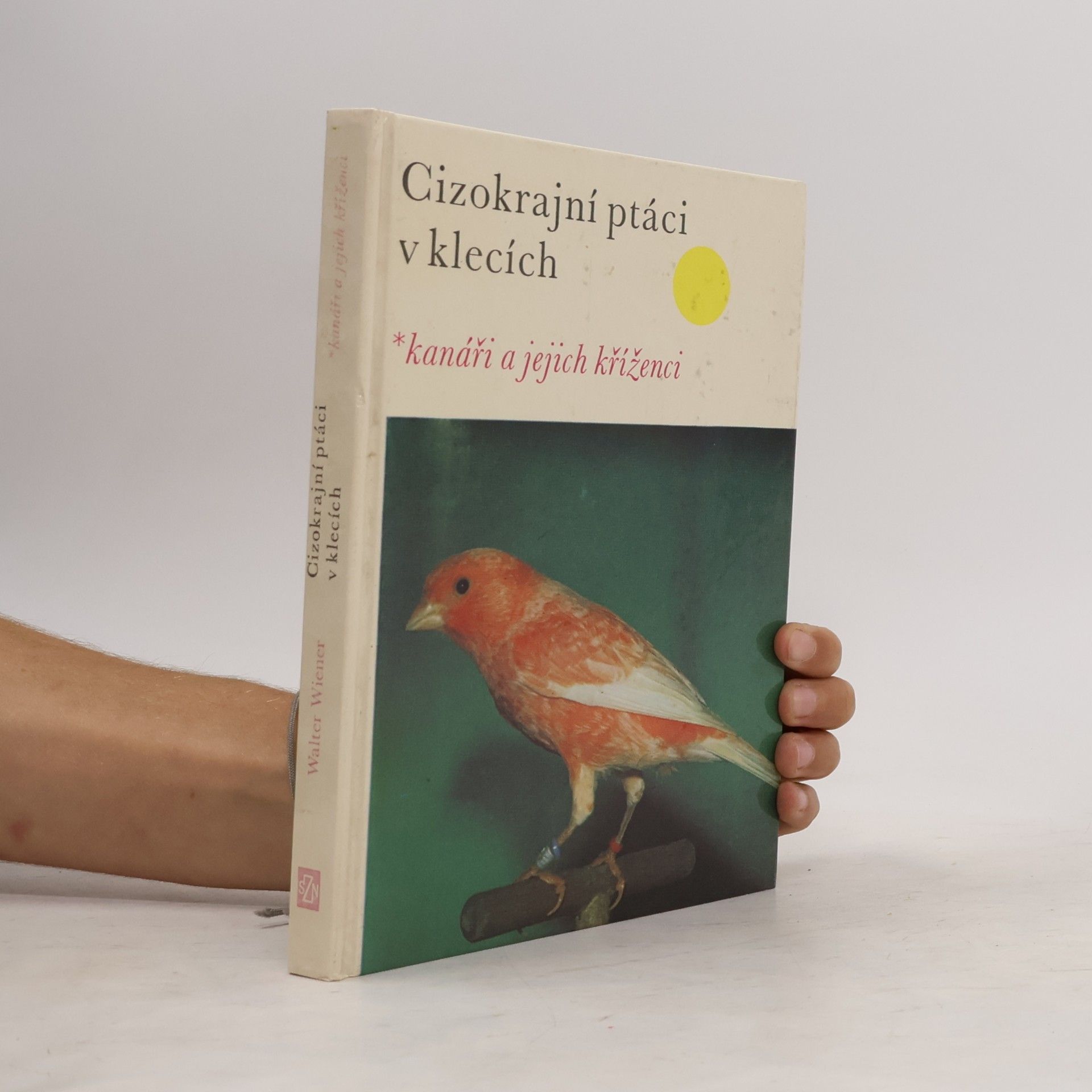 Walter Wiener Cizokrajní ptáci v klecích. Kanáři a jejich kříženci
