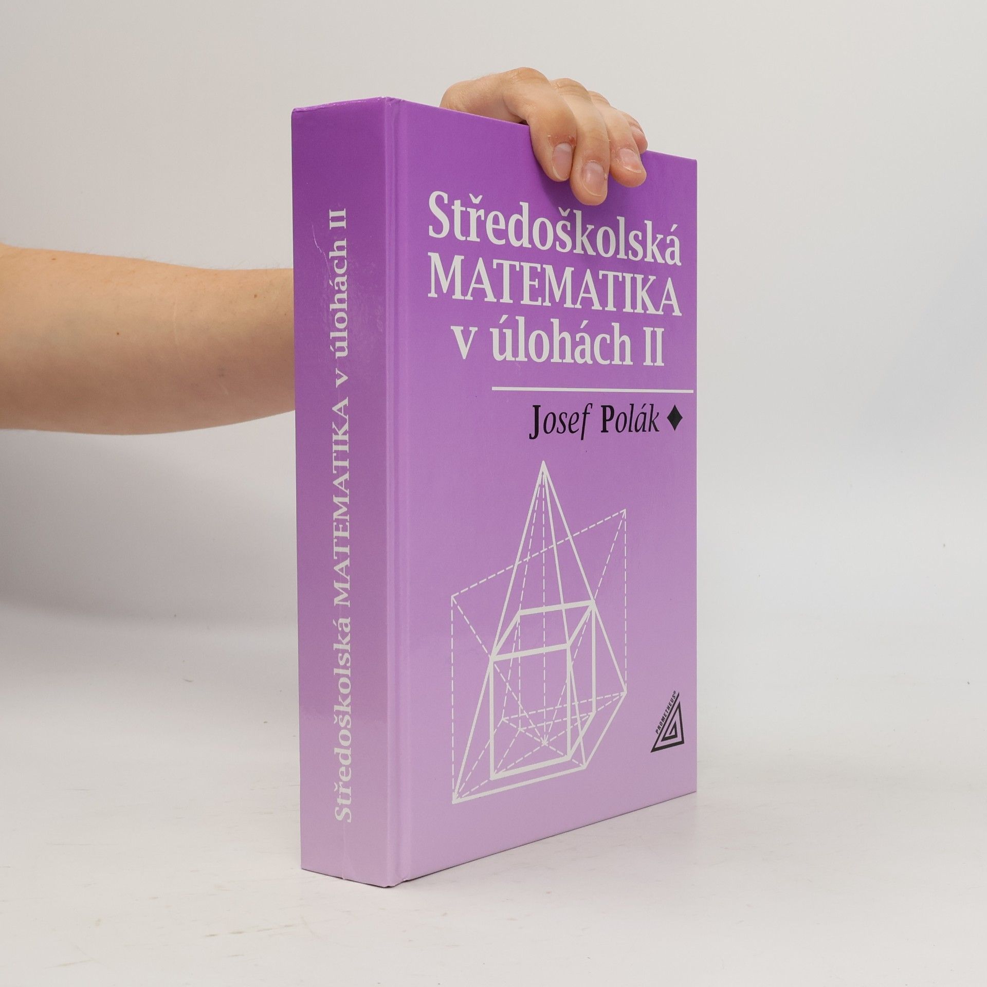 Josef Polák Středoškolská matematika v úlohách II.