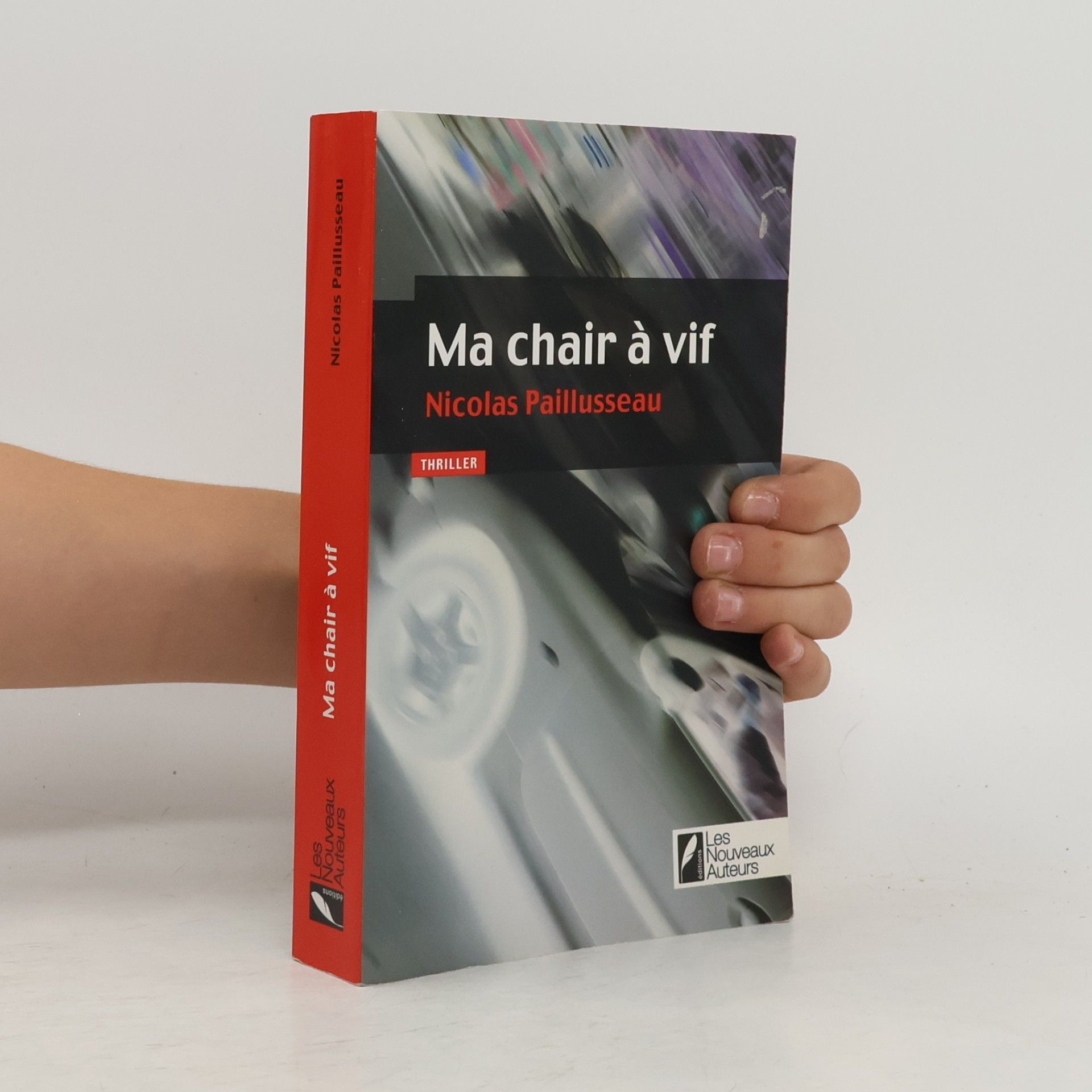 Nicolas Paillusseau Ma Chair À Vif