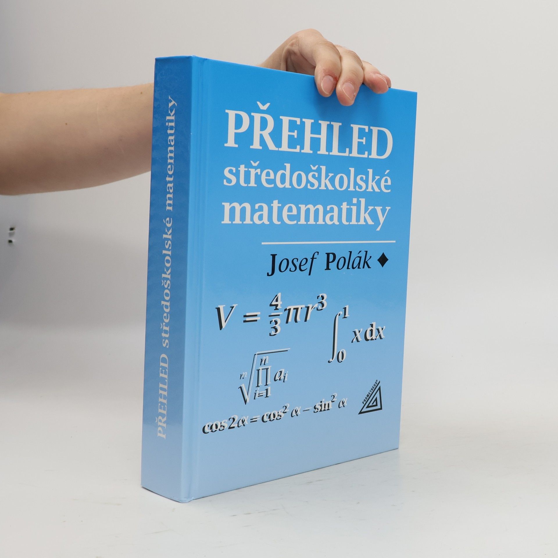 Josef Polák Přehled středoškolské matematiky
