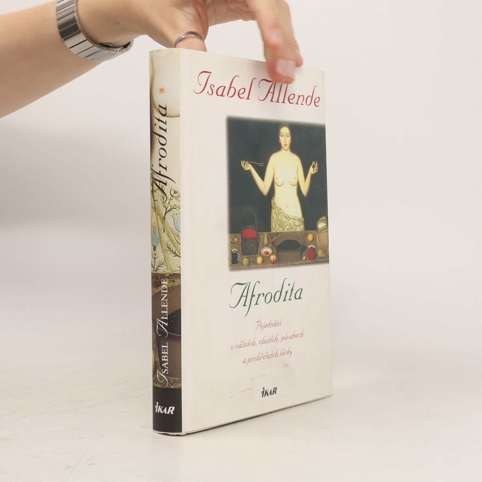 Isabel Allende Llona Afrodita : pojednání o vášních, chutích, půvabech a prohřešcích lásky