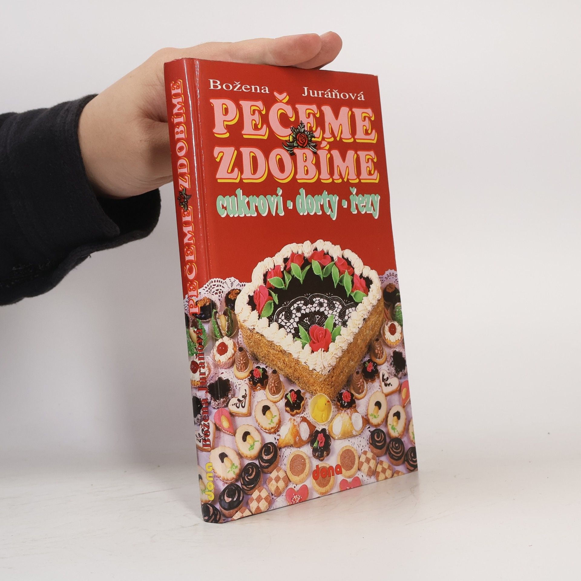Božena Juráňová Pečeme, zdobíme. Cukroví, dorty, řezy