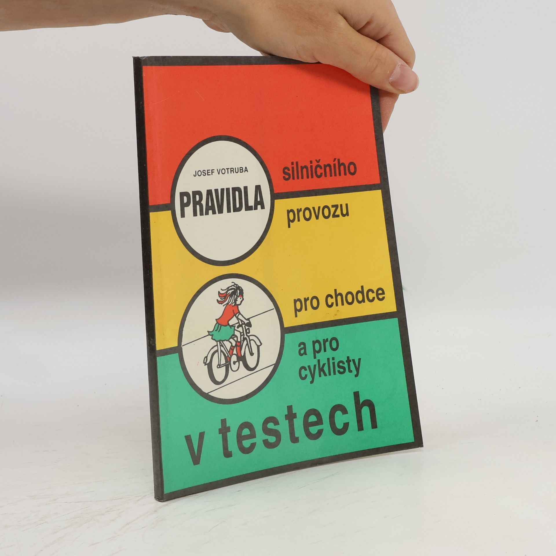 Josef Votruba Pravidla silničního provozu pro chodce a pro cyklisty v testech
