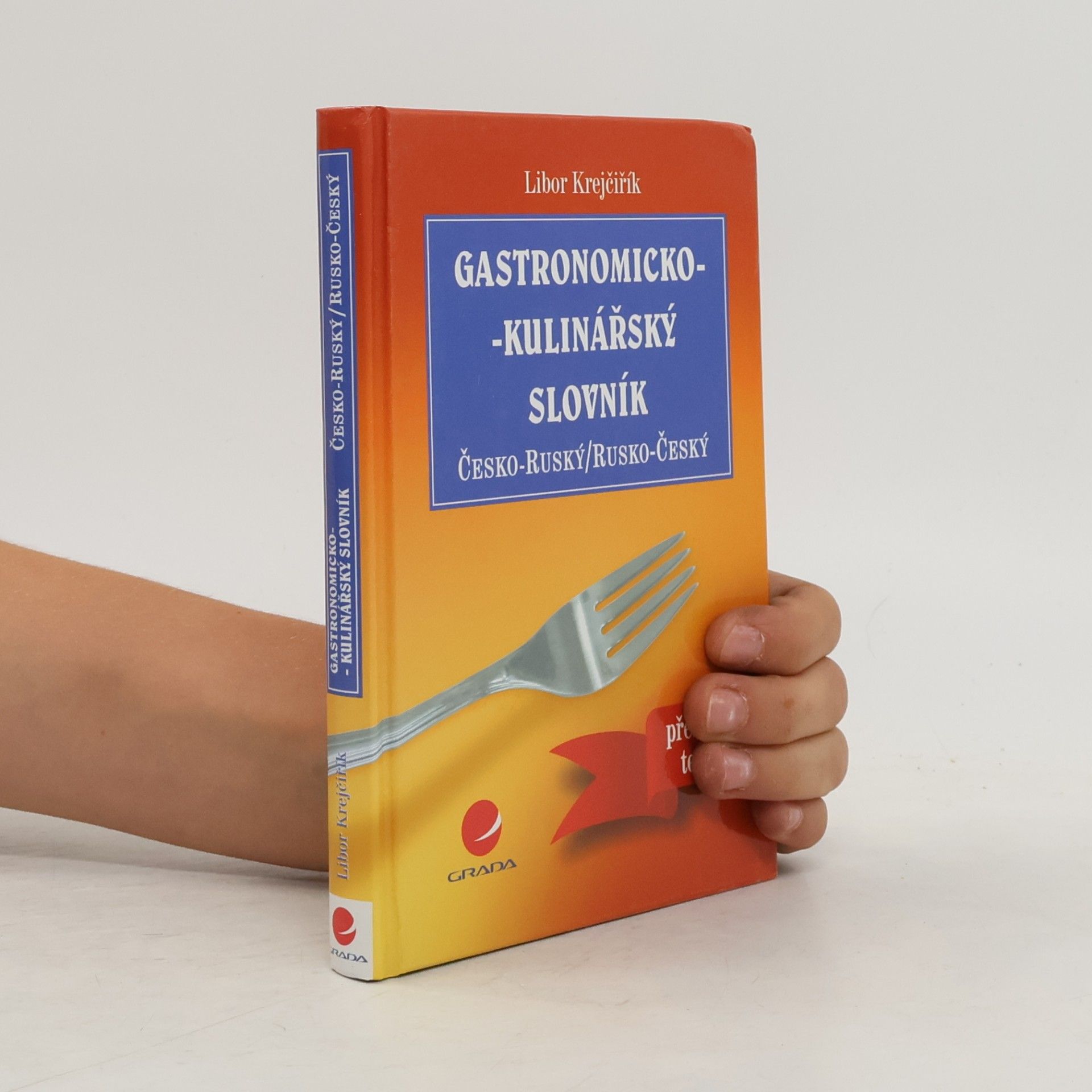 Libor Krejčiřík Gastronomicko-kulinářský slovník česko-ruský/rusko-český
