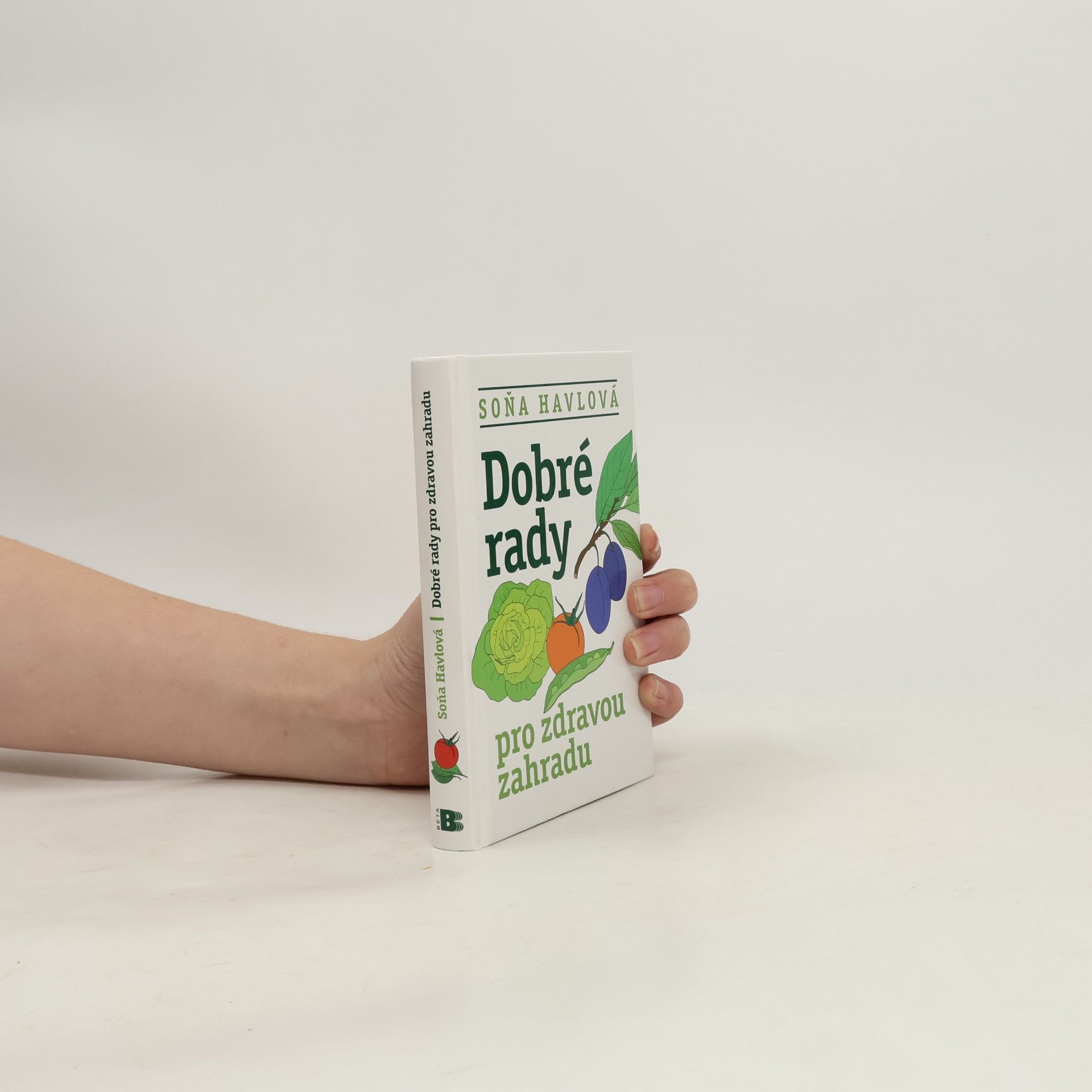 Soňa Brtna Havlová Dobré rady pro zdravou zahradu