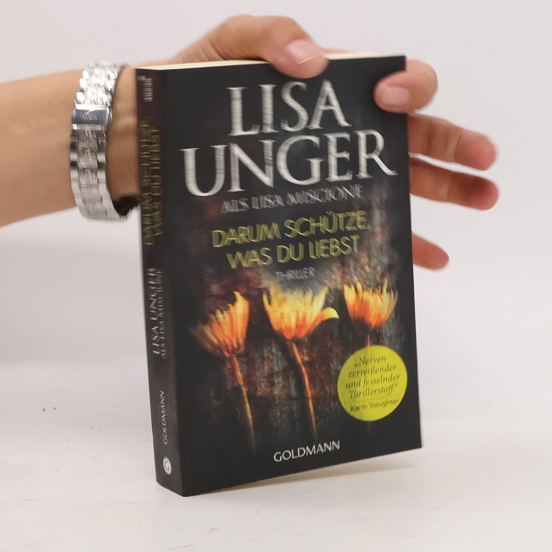 Lisa Unger Darum schütze, was du liebst