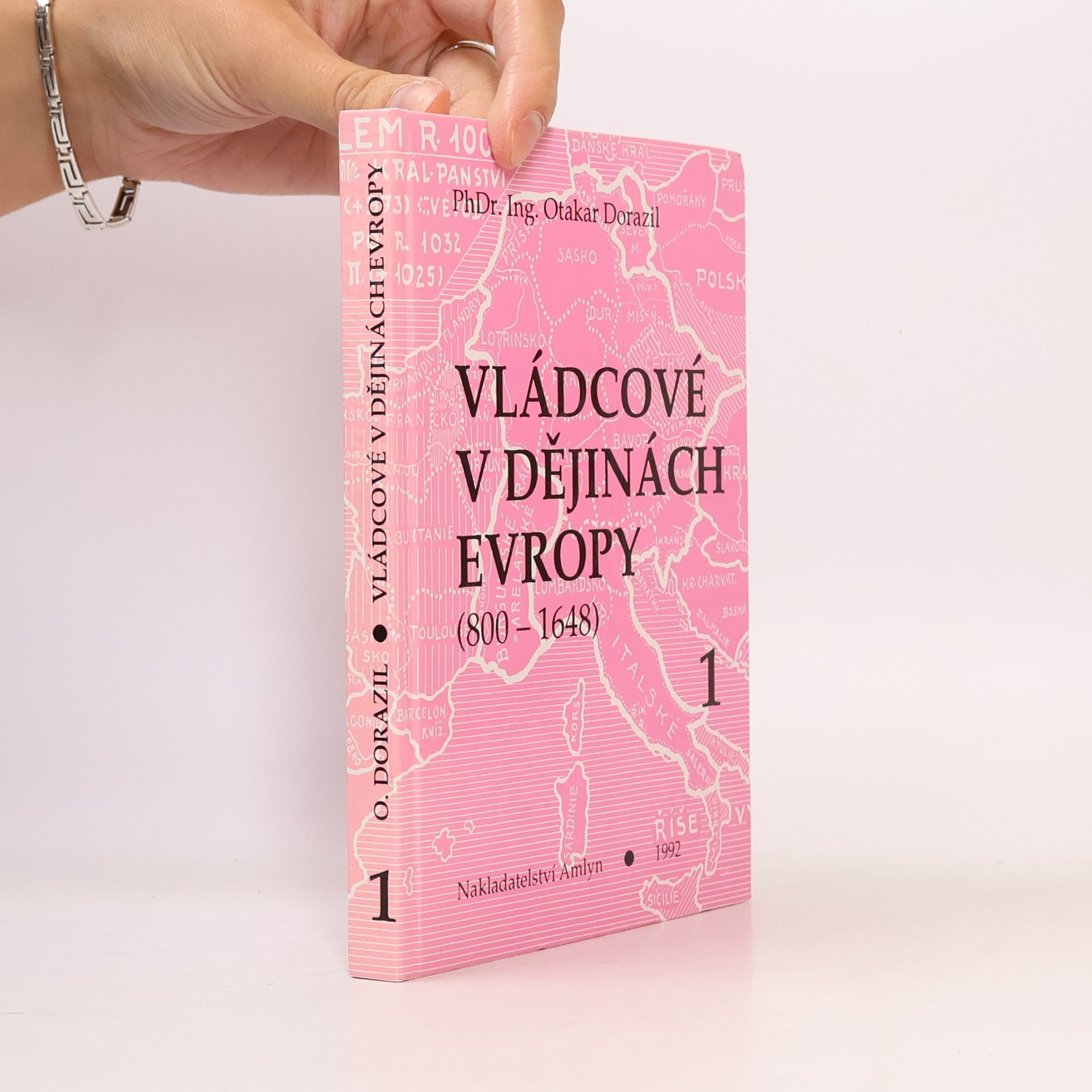 Otakar Dorazil Vládcové v dějinách Evropy (800-1648) 1.